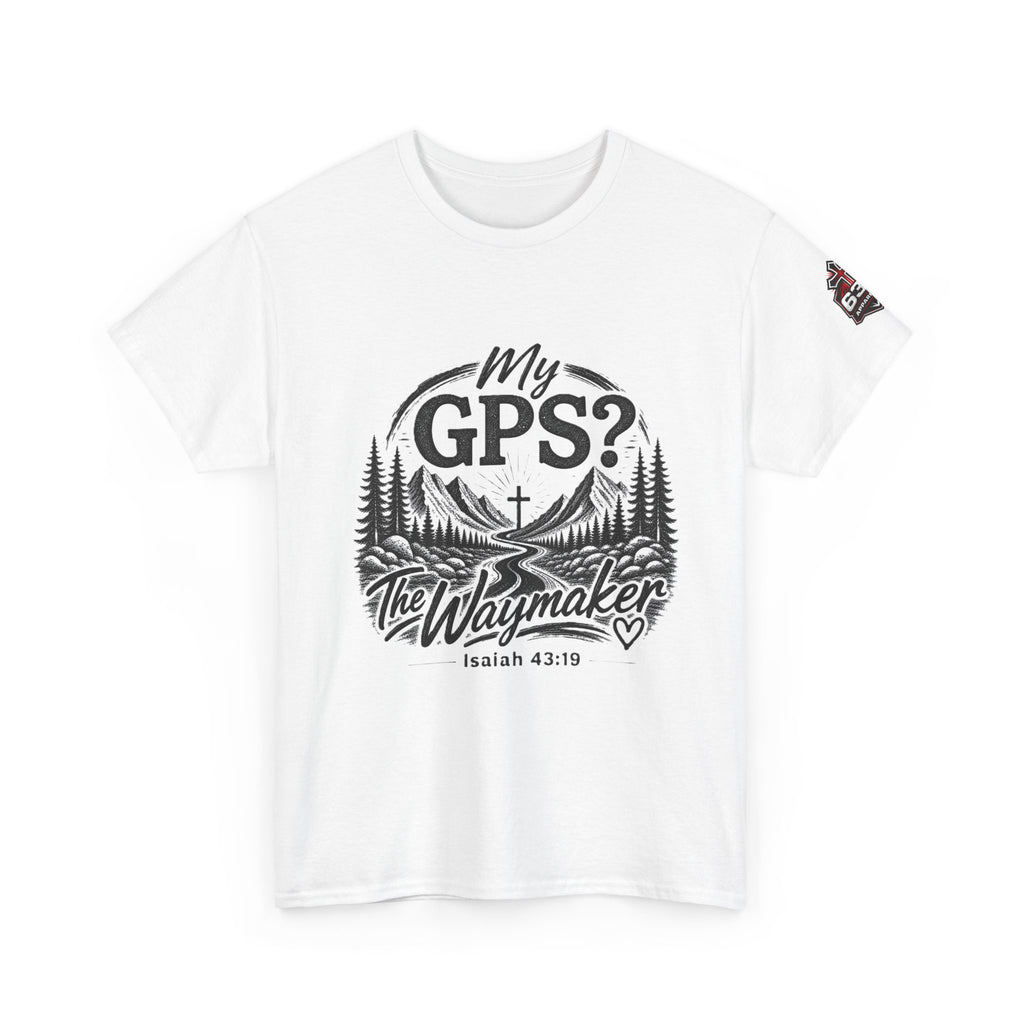 Waymaker GPS T-Shirt — "My GPS is the Waymaker" (Isaiah 43:19)