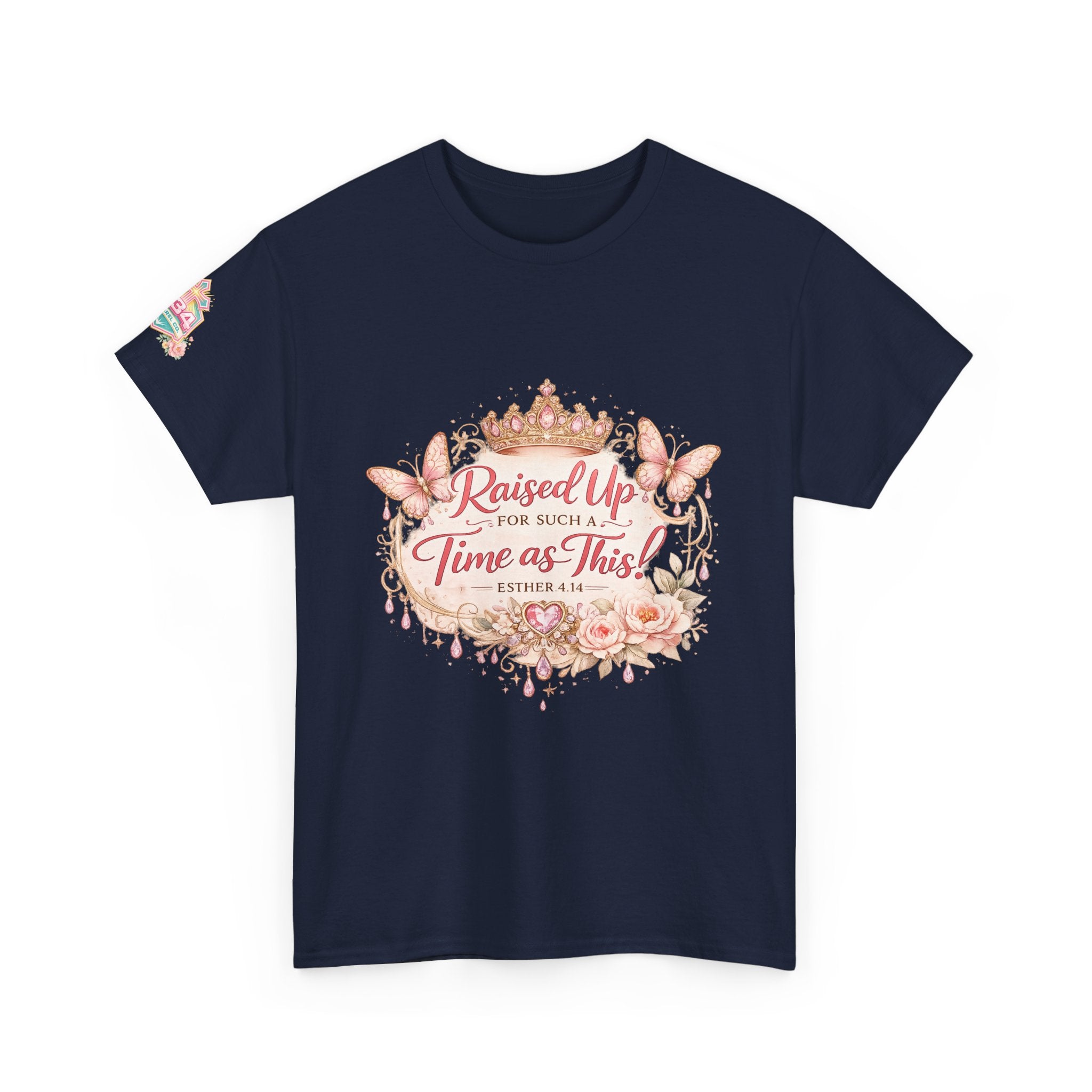 Esther 4:14 "Raised Up for Such a Time as This" T-Shirt