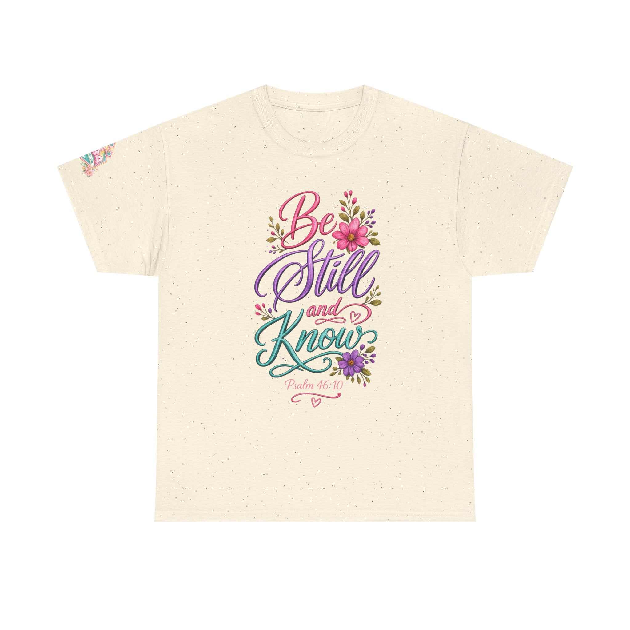 Be Still and Know — Psalm 46:10 T-Shirt