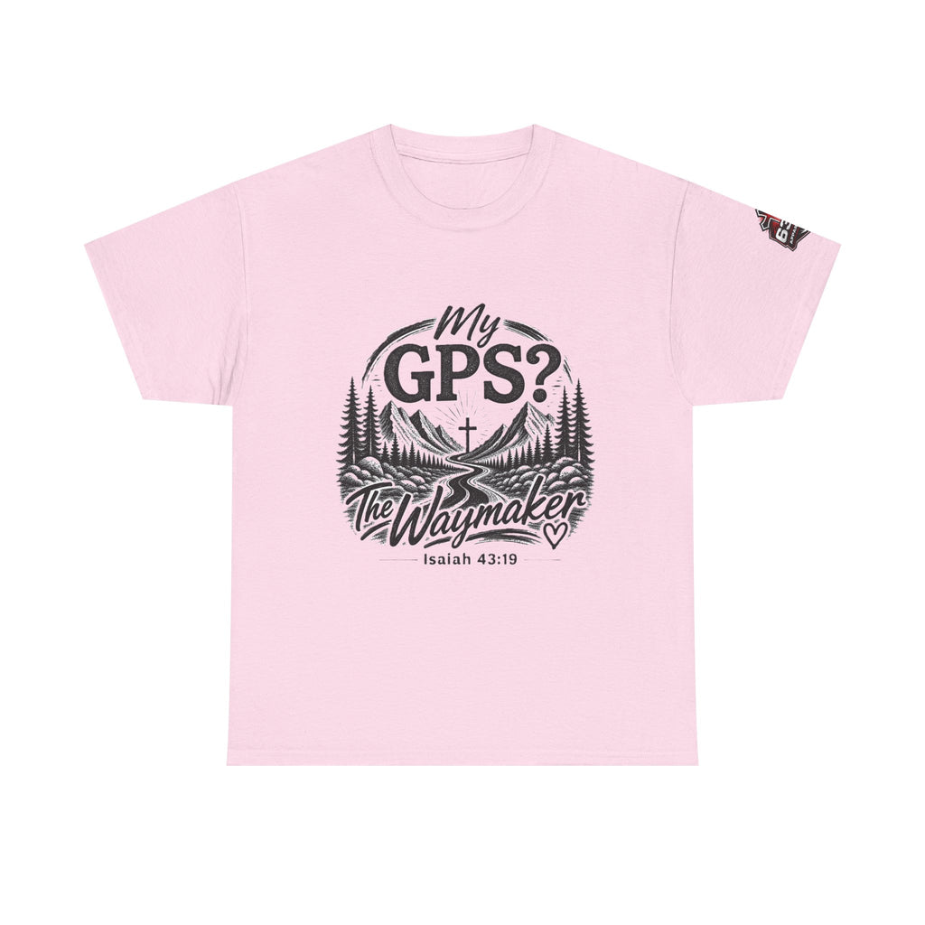 Waymaker GPS T-Shirt — "My GPS is the Waymaker" (Isaiah 43:19)
