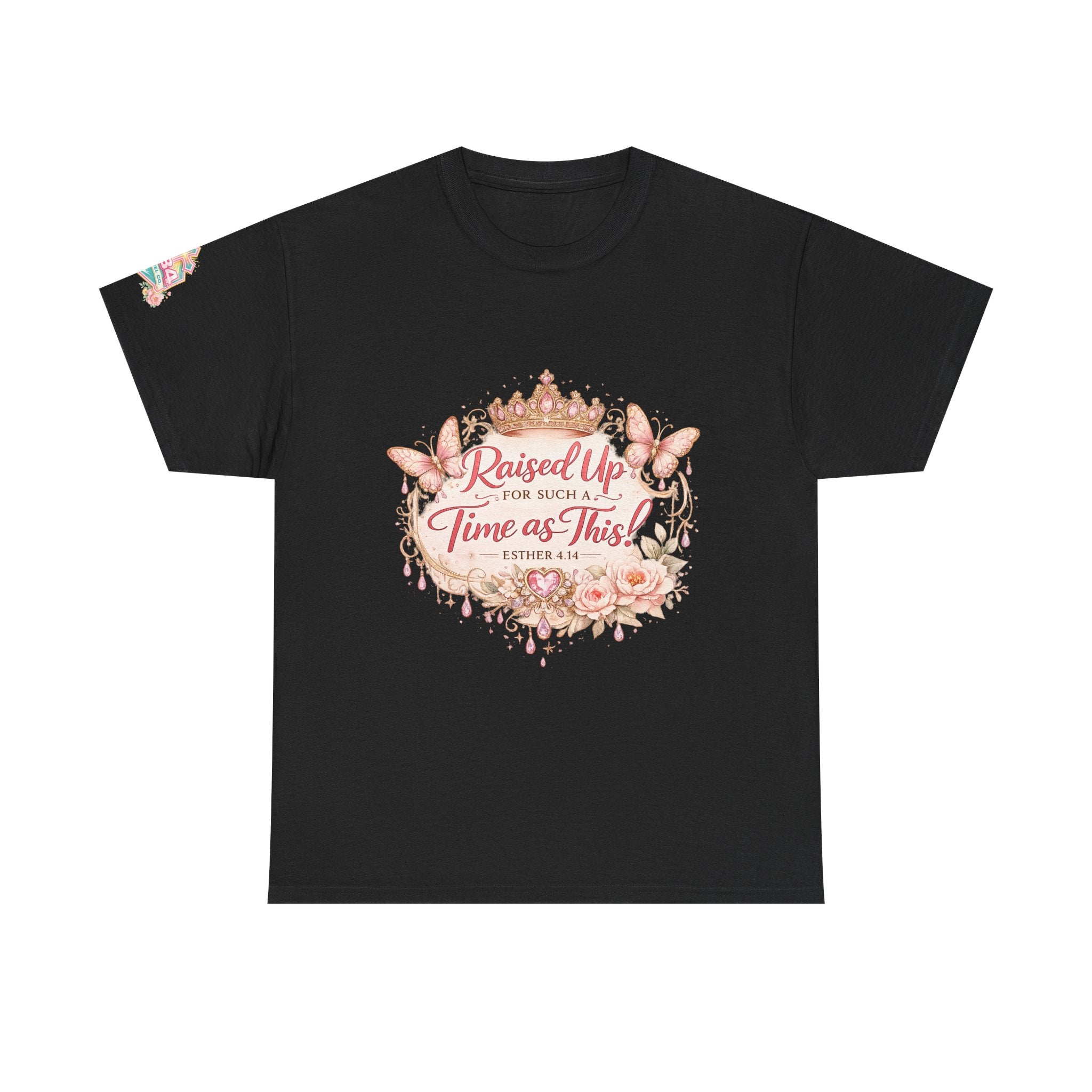 Esther 4:14 "Raised Up for Such a Time as This" T-Shirt