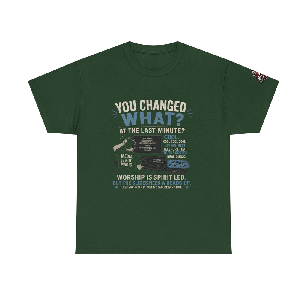 You Changed What?! Tee — Cheeky Church Media Leader Graphic T-Shirt