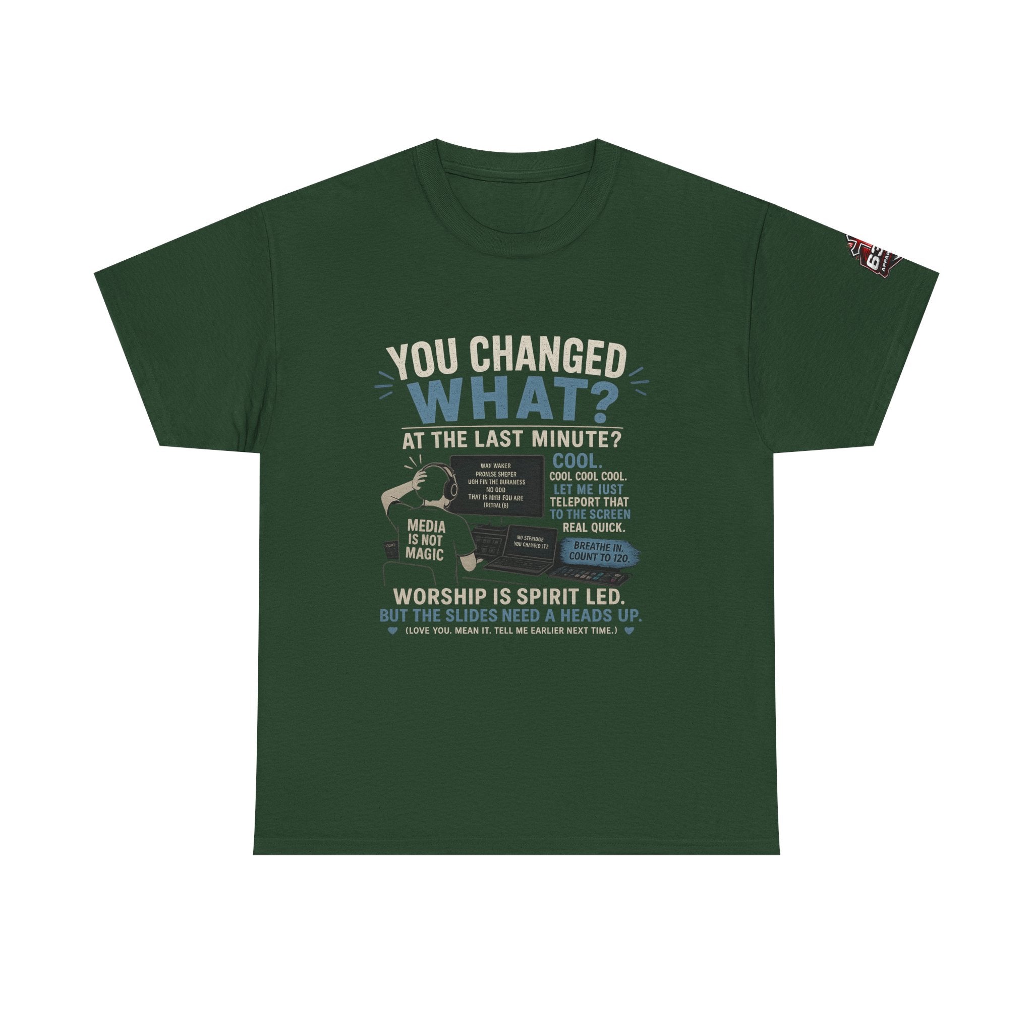 You Changed What?! Tee — Cheeky Church Media Leader Graphic T-Shirt