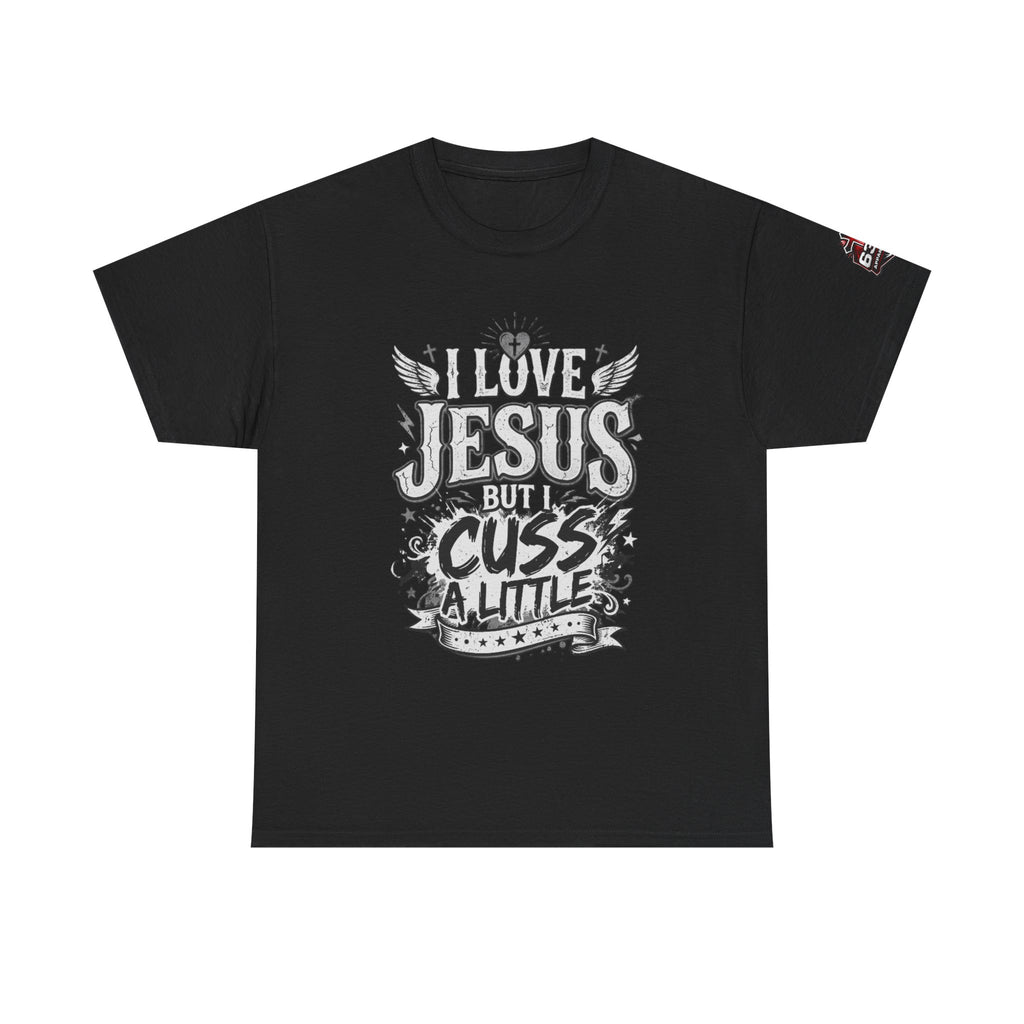 Cheeky Christian Graphic Tee — "I Love Jesus But I Cuss a Little"