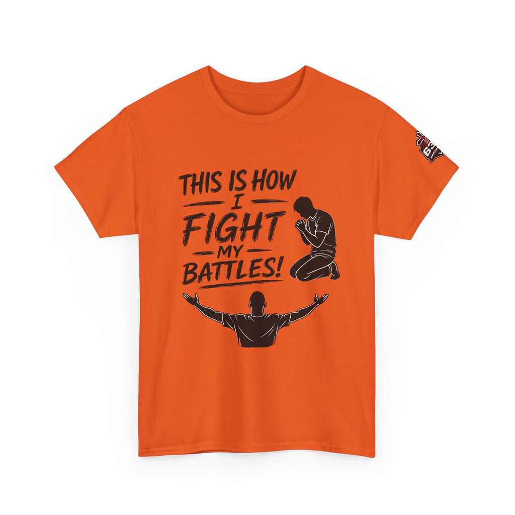 Prayer & Worship Tee — "This Is How I Fight My Battles" Christian T-Shirt
