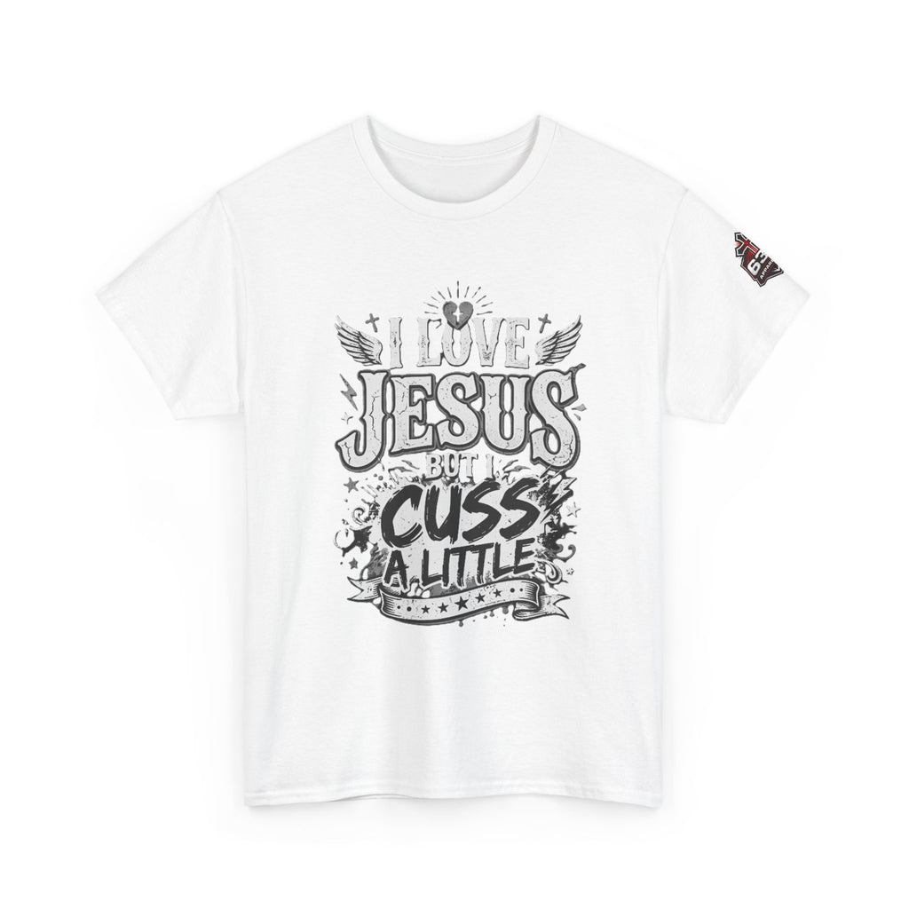 Cheeky Christian Graphic Tee — "I Love Jesus But I Cuss a Little"