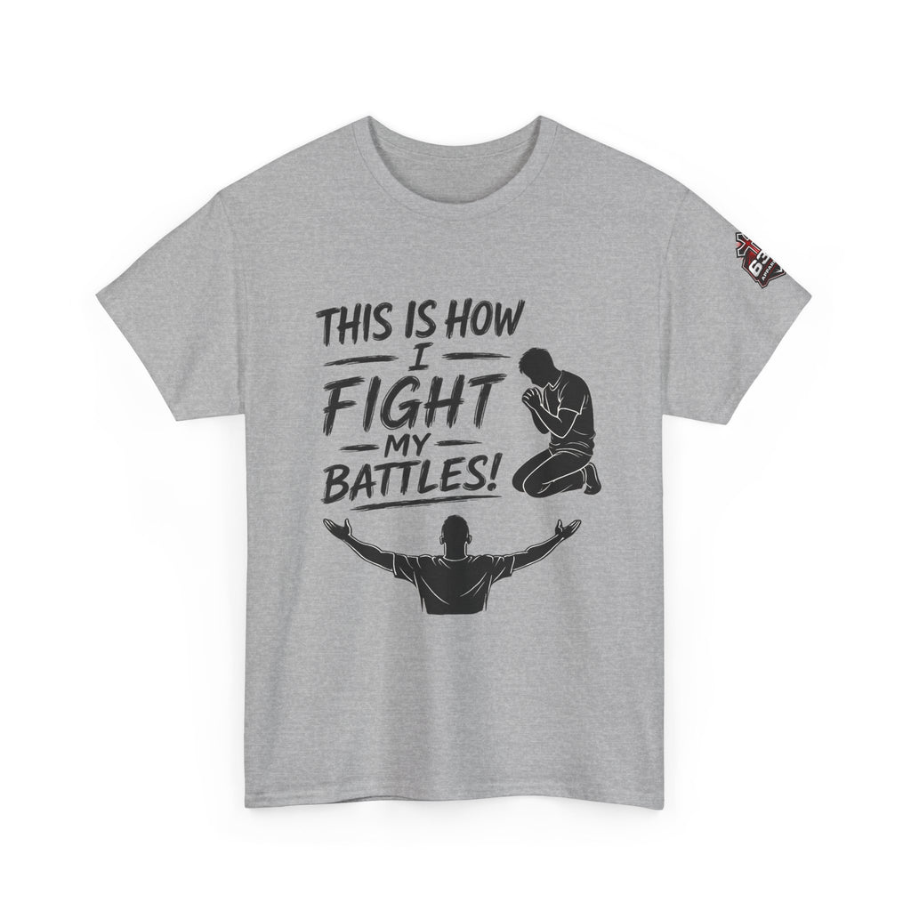 Prayer & Worship Tee — "This Is How I Fight My Battles" Christian T-Shirt