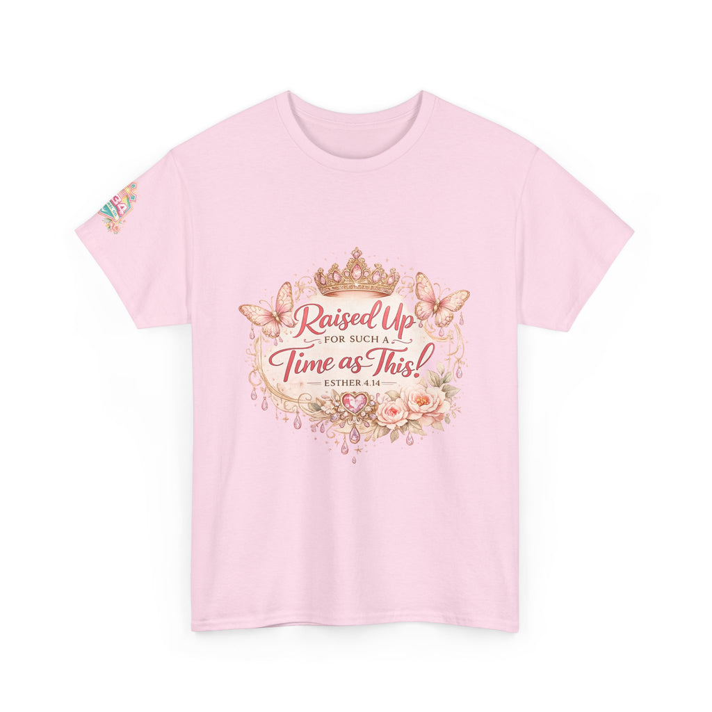 Esther 4:14 "Raised Up for Such a Time as This" T-Shirt
