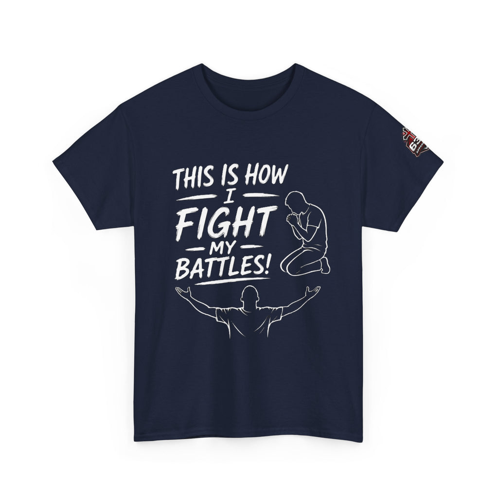 Prayer & Worship Tee — "This Is How I Fight My Battles" Christian T-Shirt