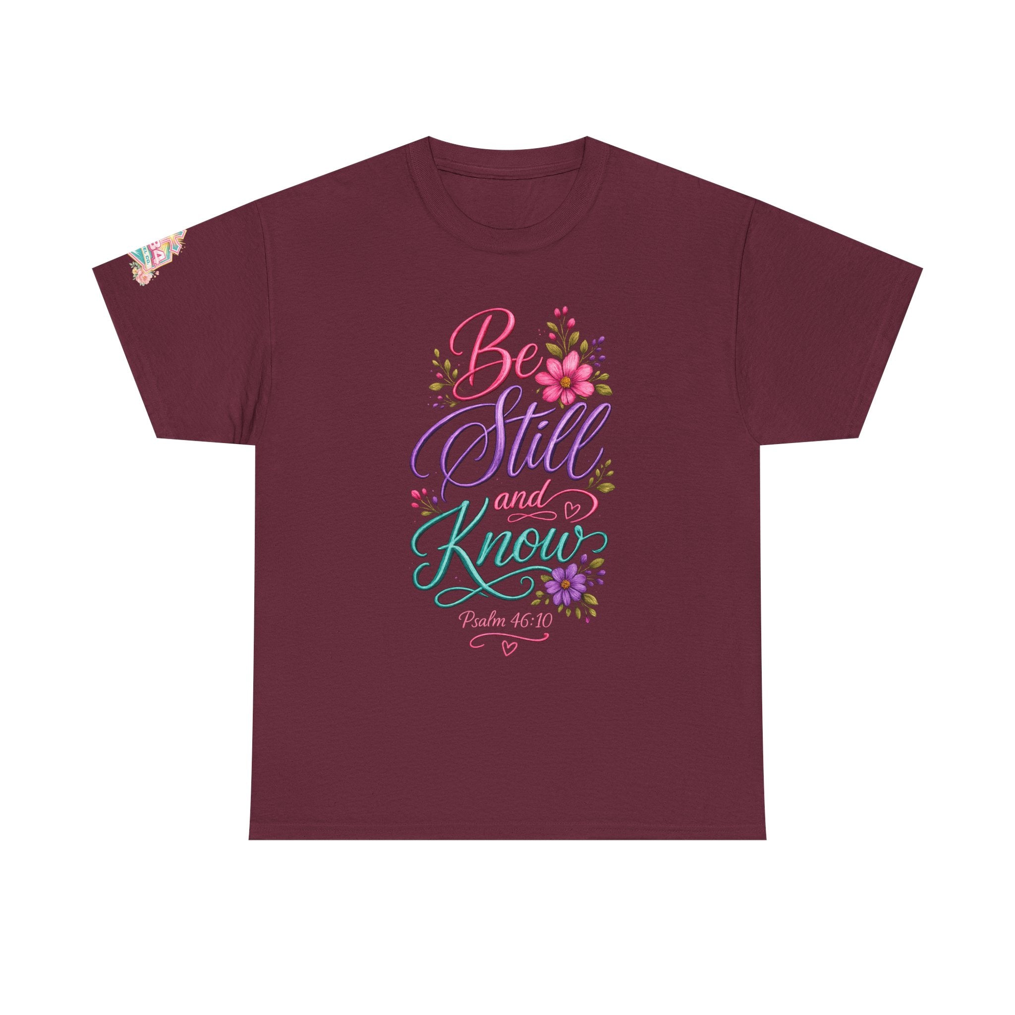 Be Still and Know — Psalm 46:10 T-Shirt