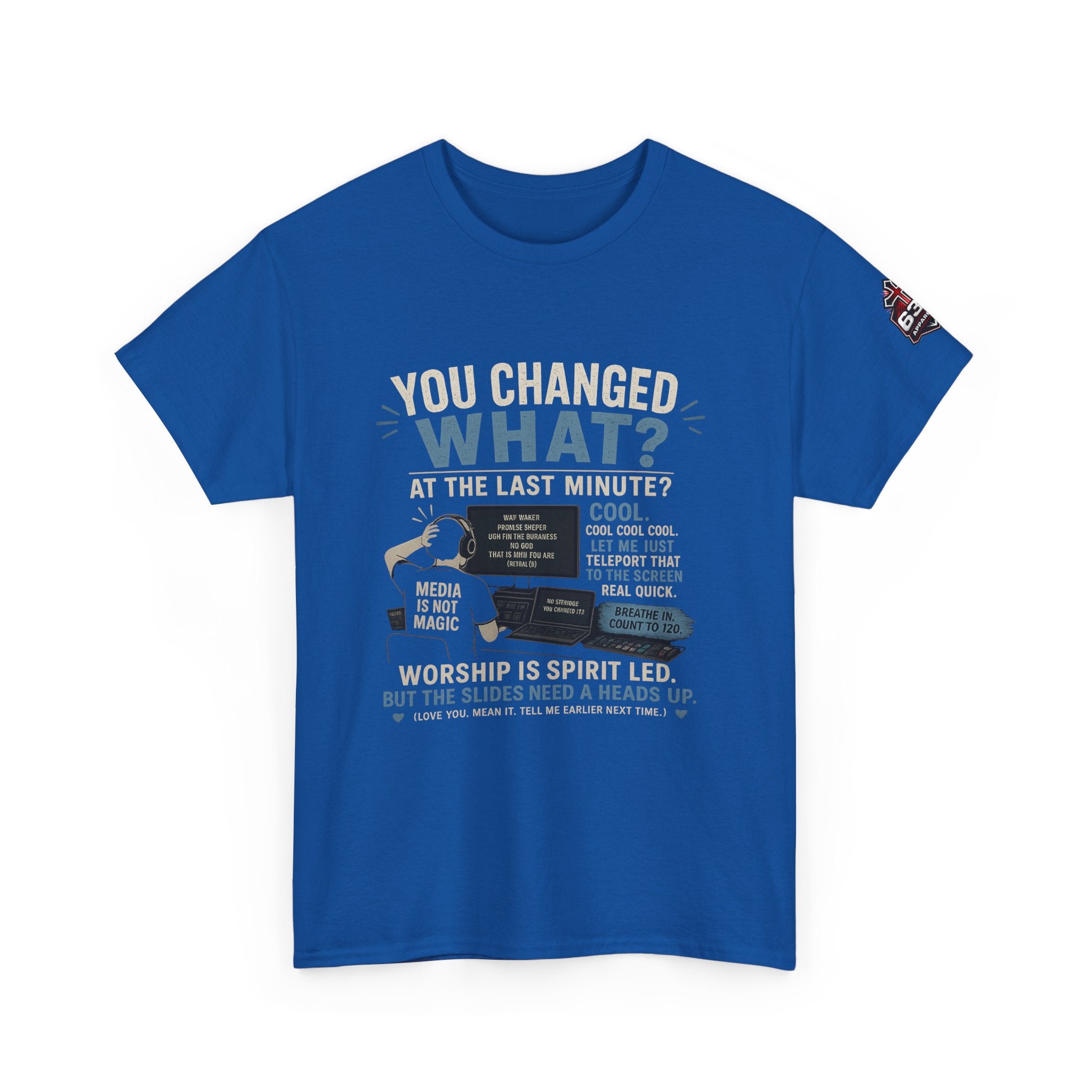 You Changed What?! Tee — Cheeky Church Media Leader Graphic T-Shirt