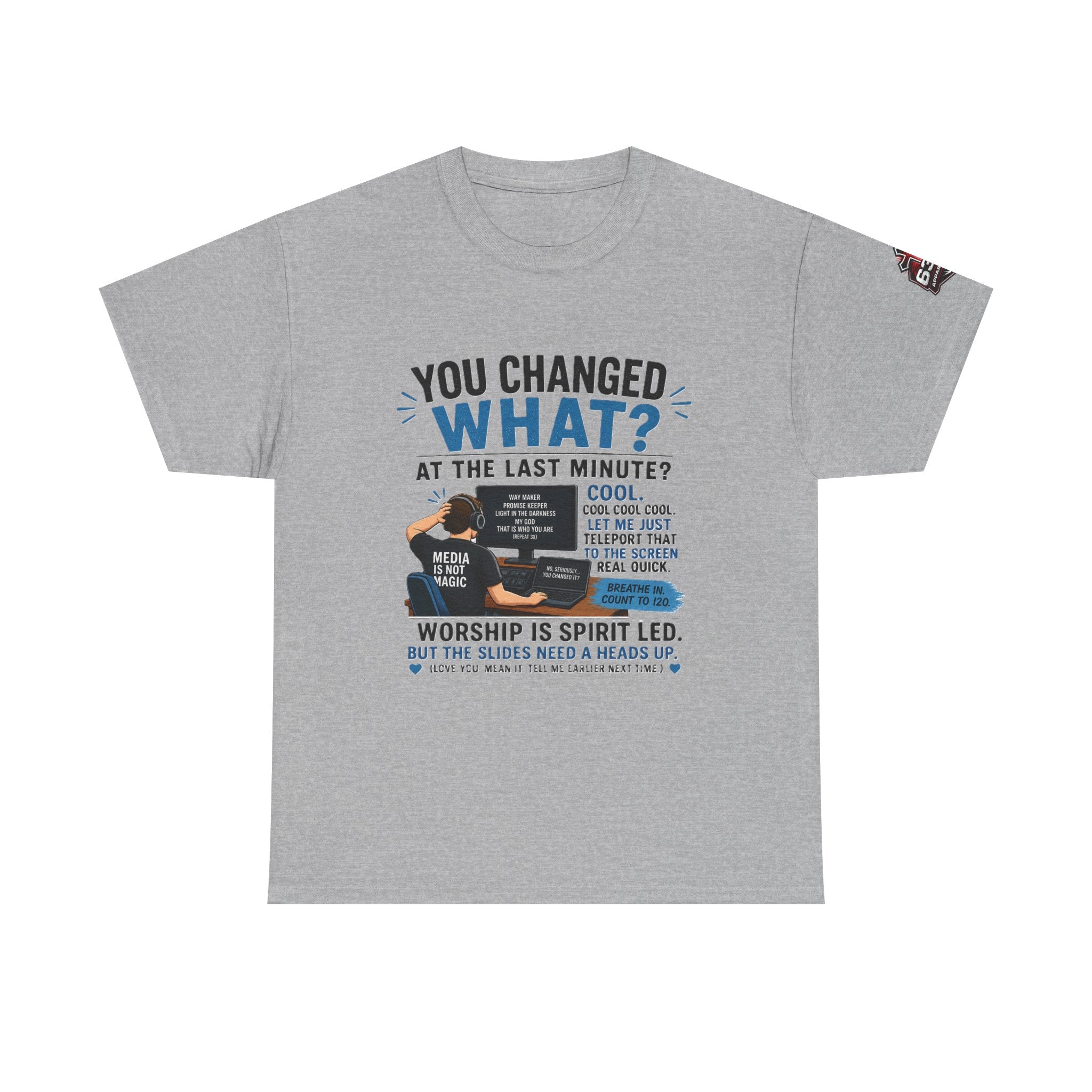 You Changed What?! Tee — Cheeky Church Media Leader Graphic T-Shirt