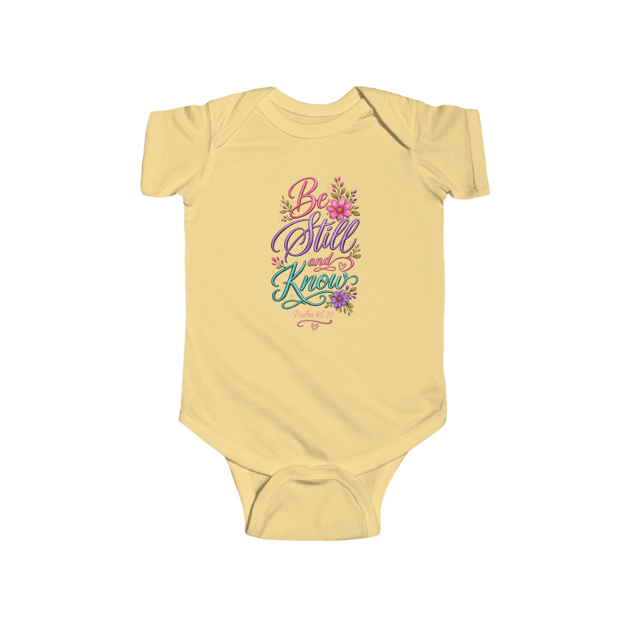 Infant Bodysuit — "Be Still and Know" Psalm 46:10 Floral Baby Onesie