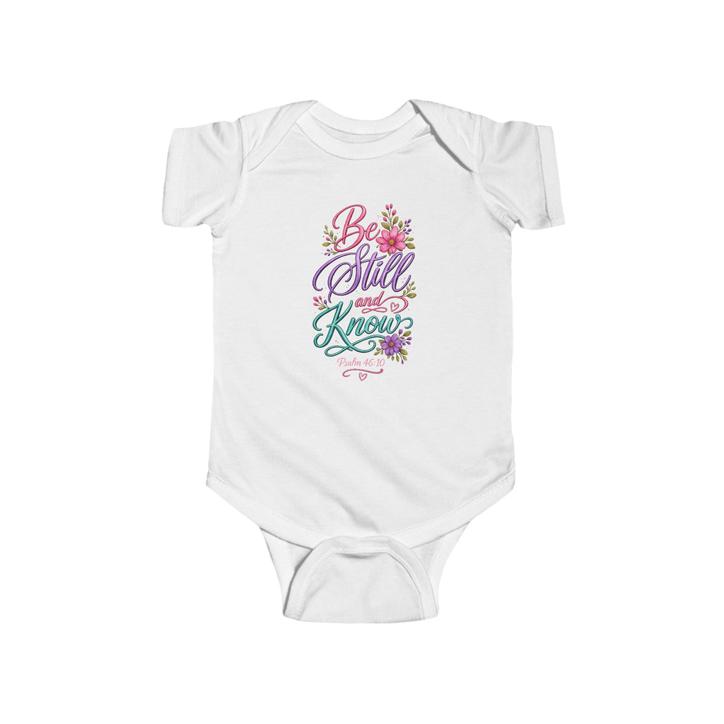 Infant Bodysuit — "Be Still and Know" Psalm 46:10 Floral Baby Onesie
