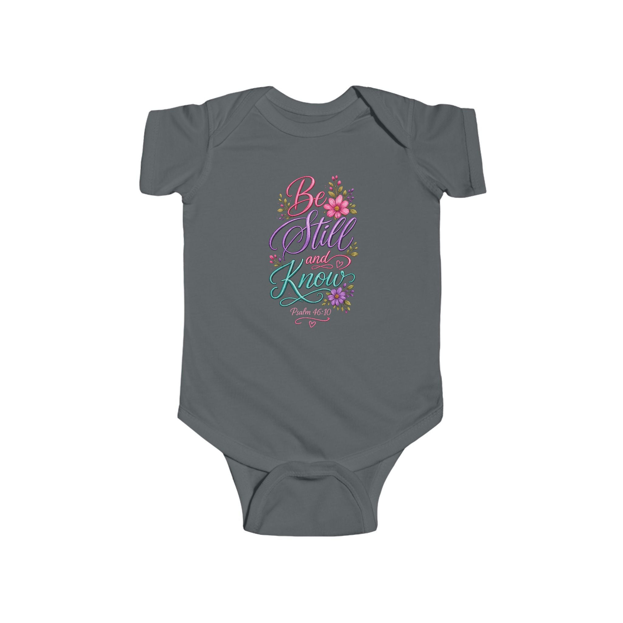 Infant Bodysuit — "Be Still and Know" Psalm 46:10 Floral Baby Onesie