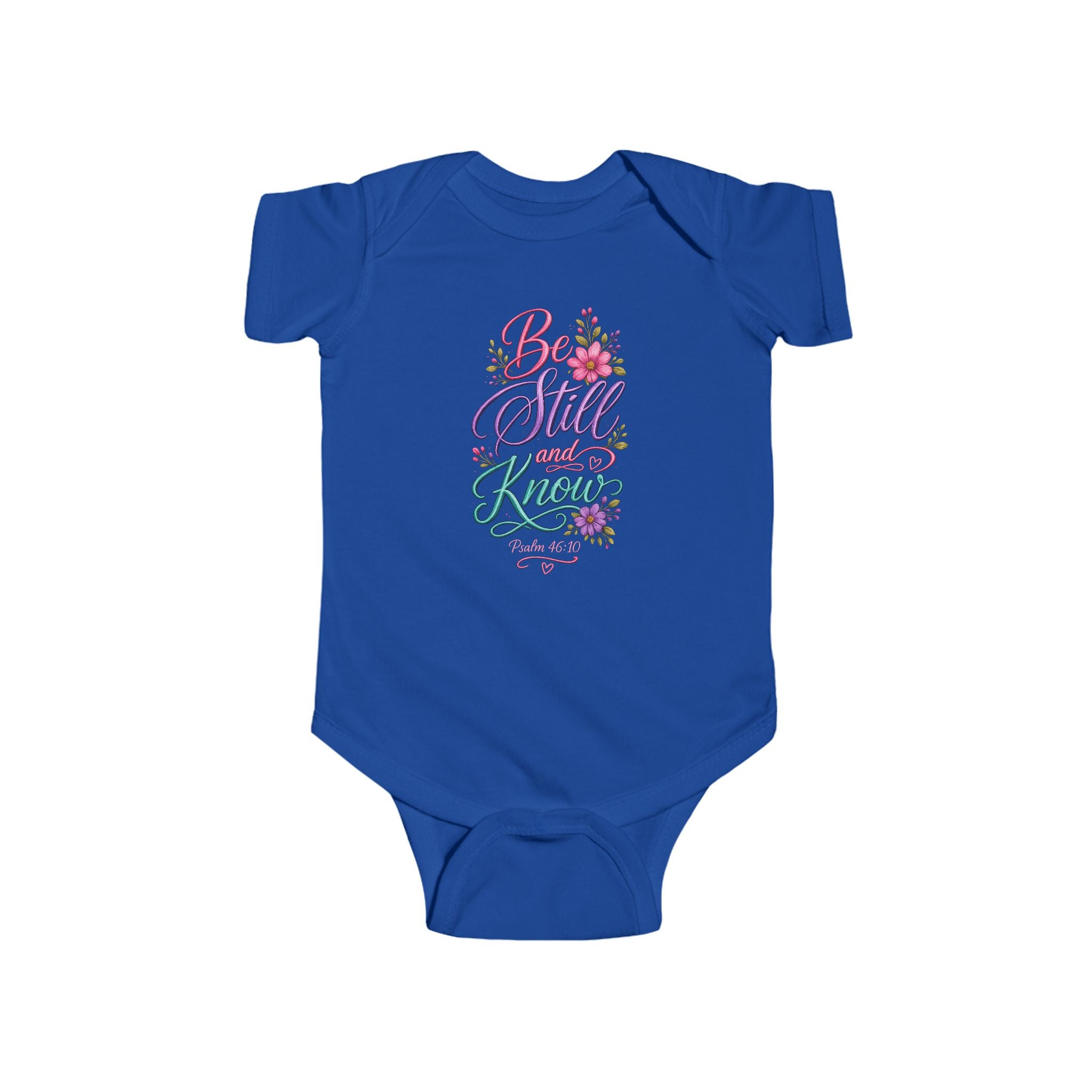 Infant Bodysuit — "Be Still and Know" Psalm 46:10 Floral Baby Onesie