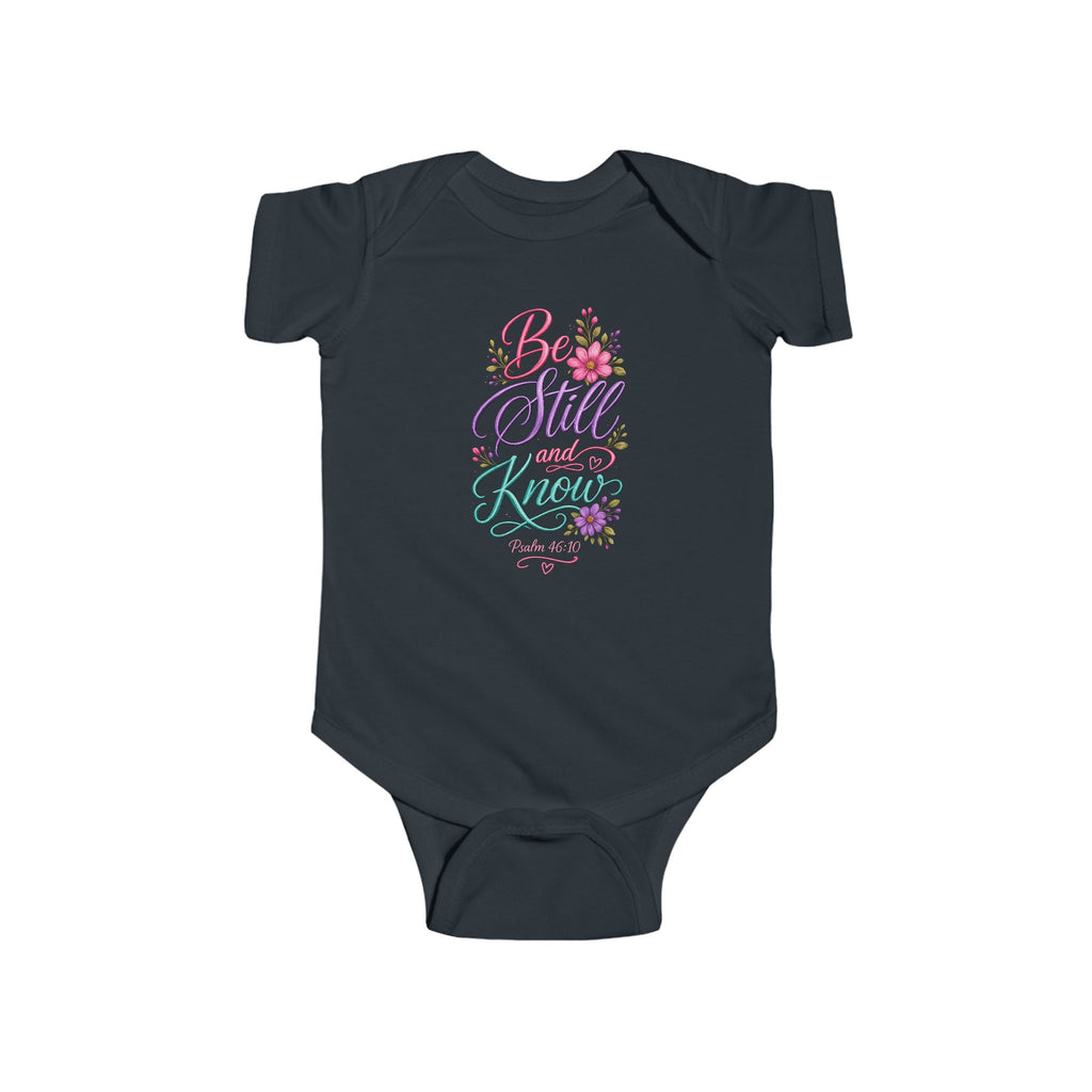 Infant Bodysuit — "Be Still and Know" Psalm 46:10 Floral Baby Onesie