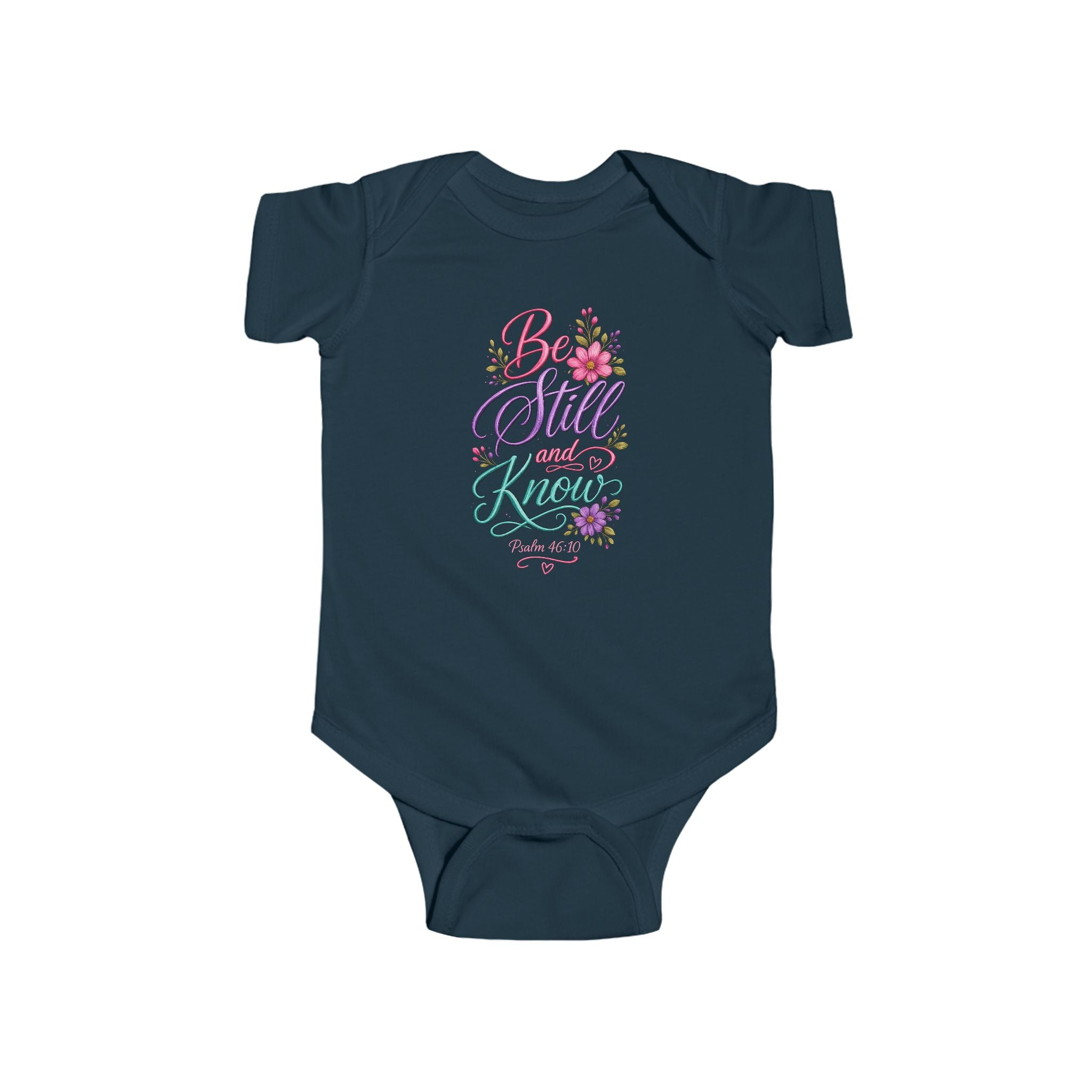 Infant Bodysuit — "Be Still and Know" Psalm 46:10 Floral Baby Onesie