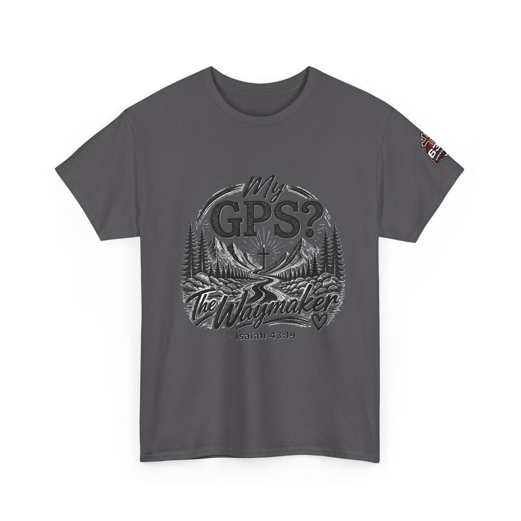 Waymaker GPS T-Shirt — "My GPS is the Waymaker" (Isaiah 43:19)