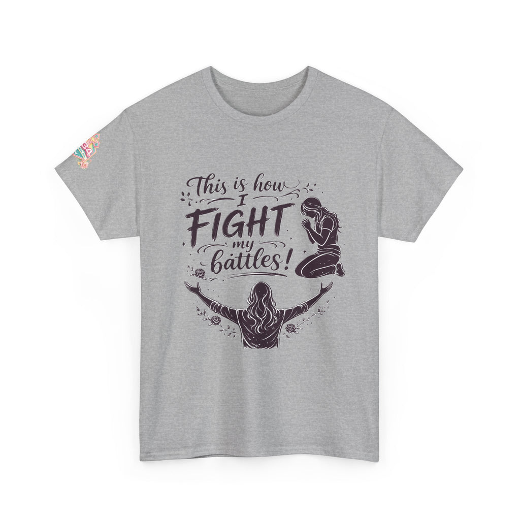 Women's Prayer & Worship Tee — "This Is How I Fight My Battles" Christian T-Shirt