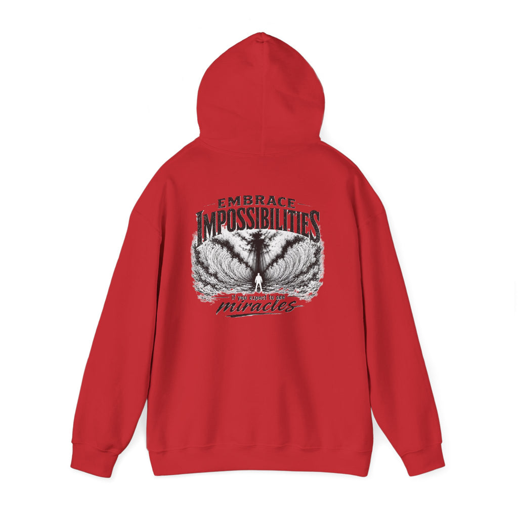 Embrace Impossibilities Hooded Sweatshirt — Inspirational 'Expect to See Miracles' Quote
