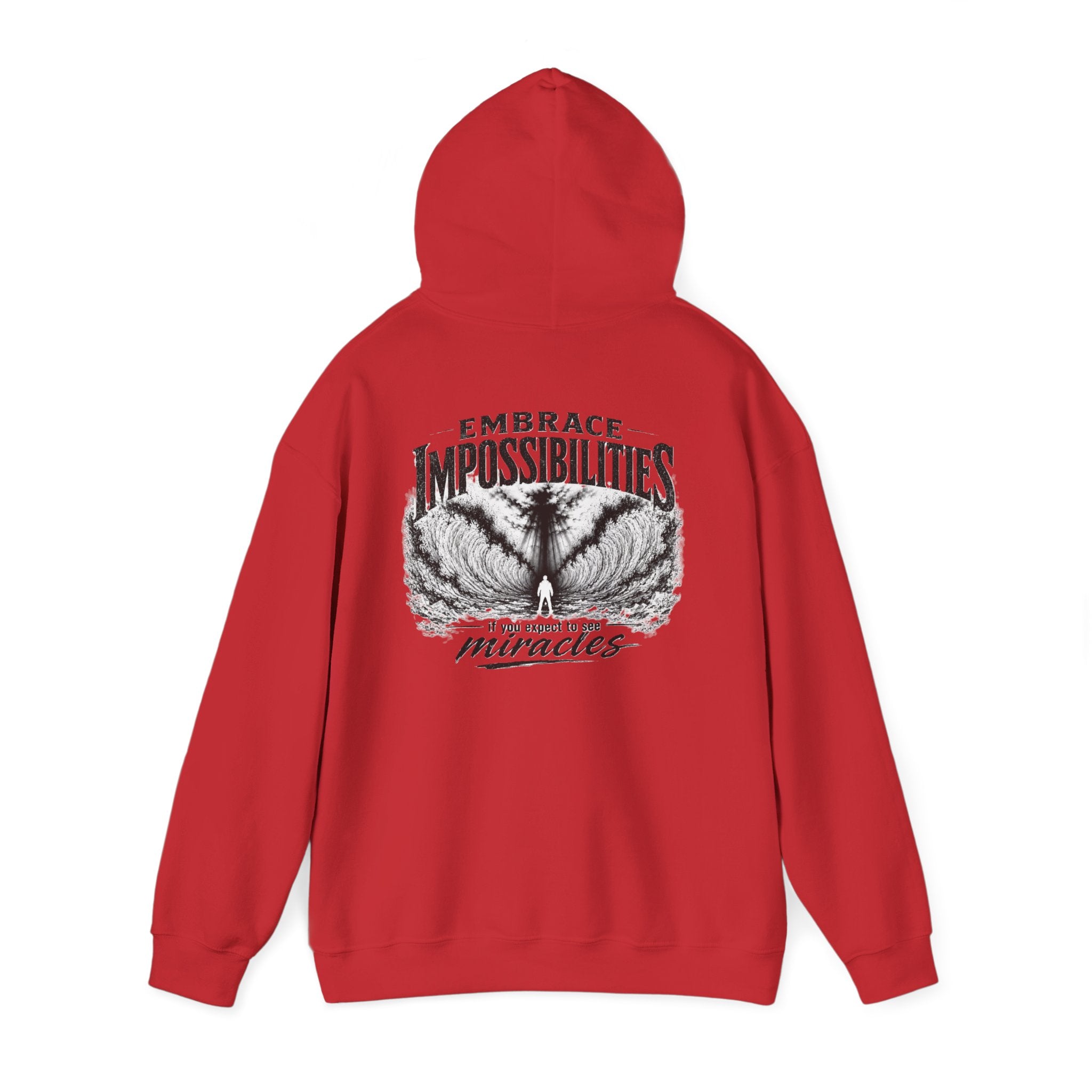 Embrace Impossibilities Hooded Sweatshirt — Inspirational 'Expect to See Miracles' Quote