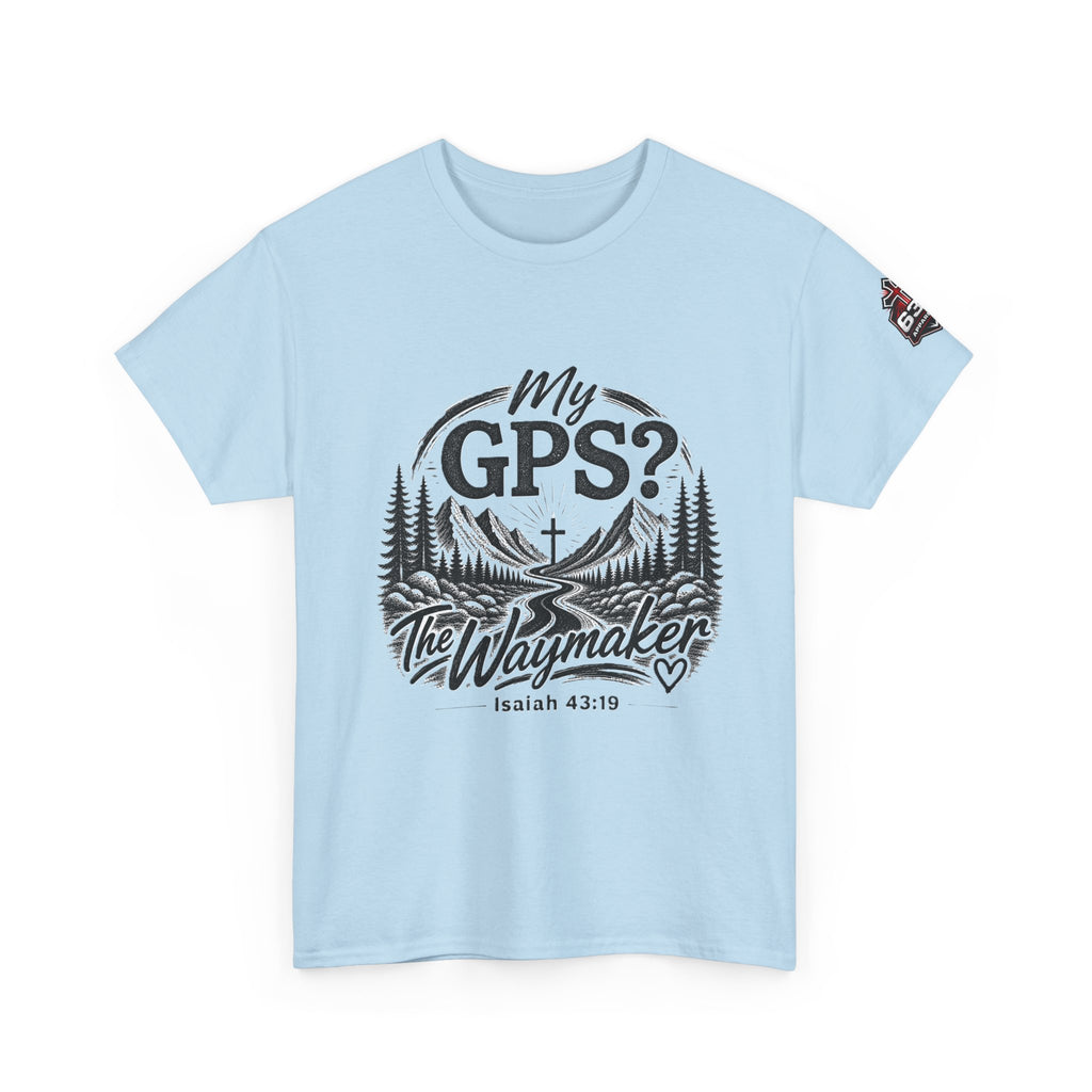 Waymaker GPS T-Shirt — "My GPS is the Waymaker" (Isaiah 43:19)