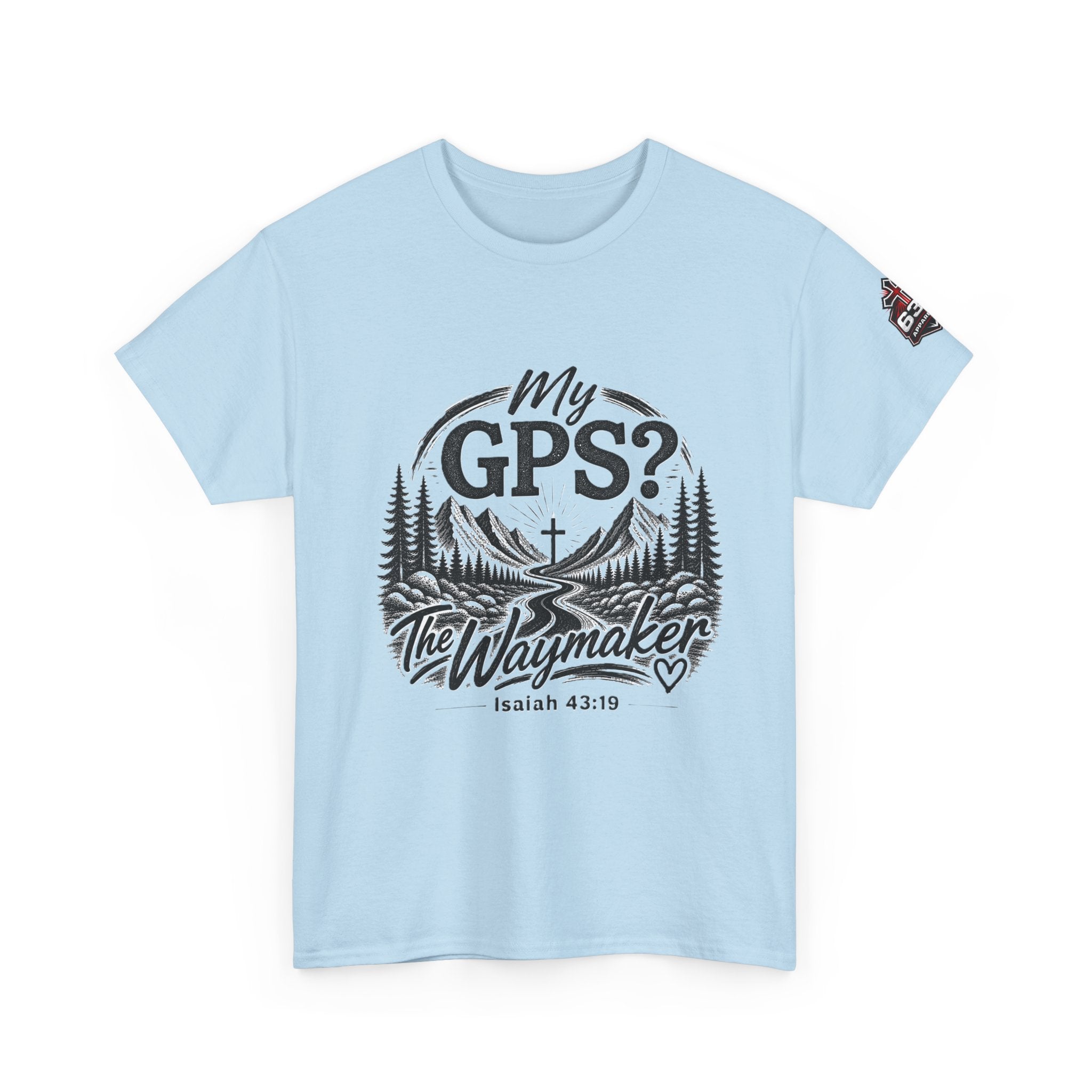 Waymaker GPS T-Shirt — "My GPS is the Waymaker" (Isaiah 43:19)