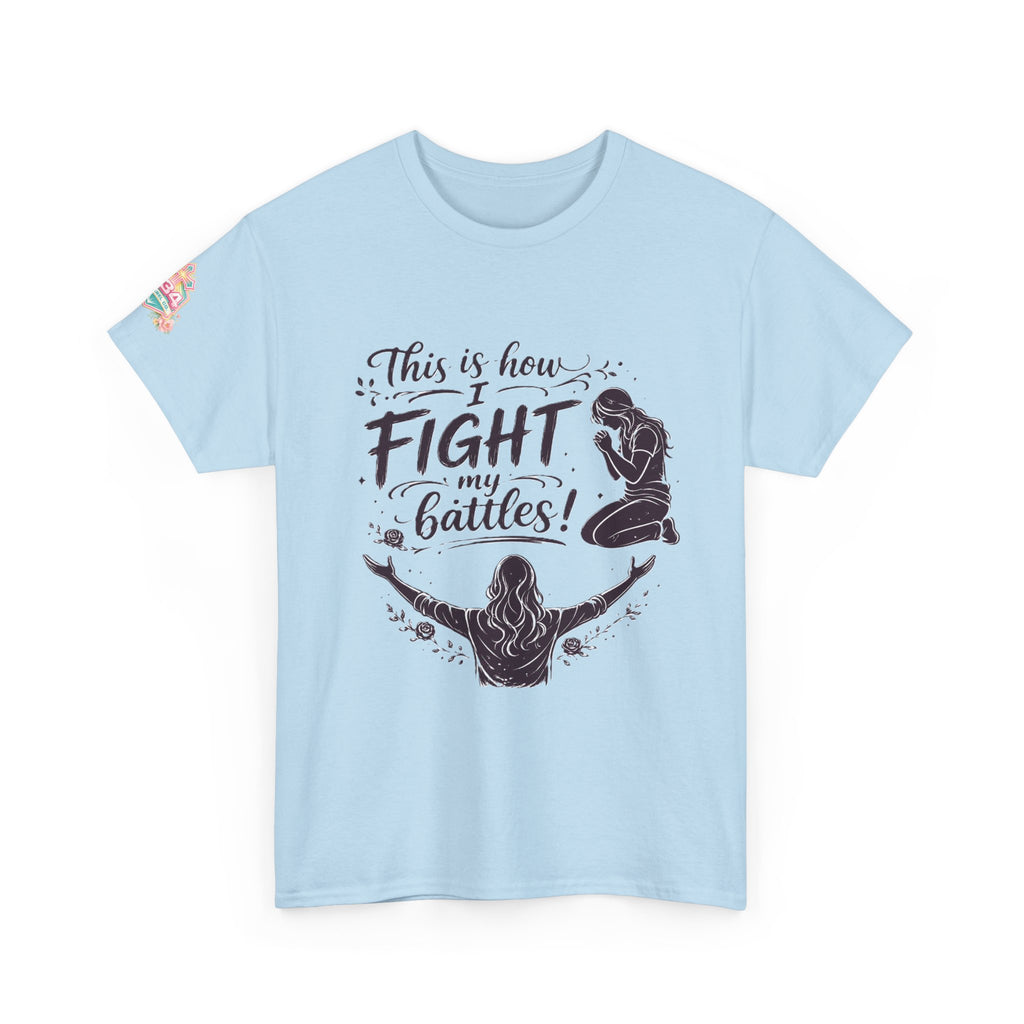 Women's Prayer & Worship Tee — "This Is How I Fight My Battles" Christian T-Shirt