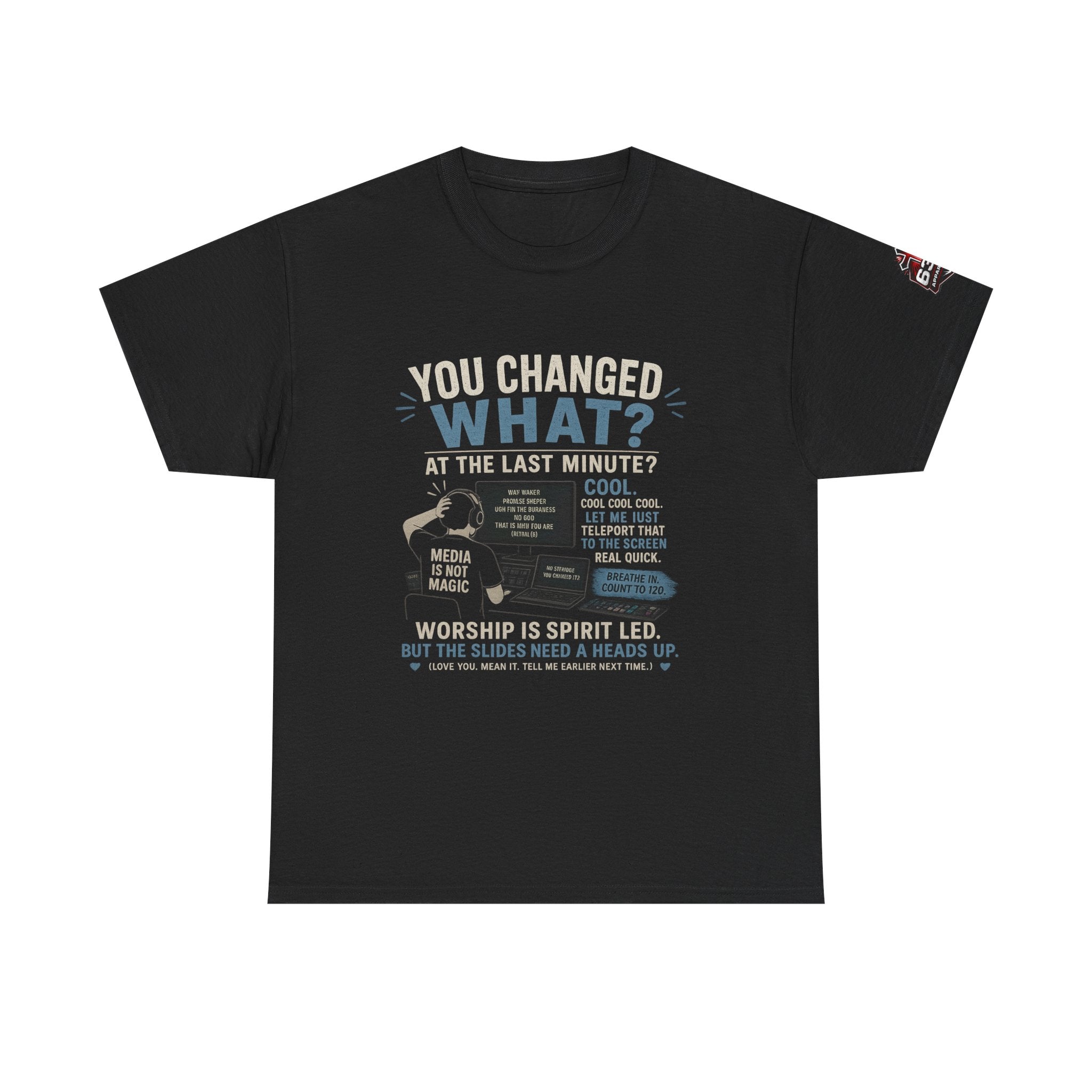 You Changed What?! Tee — Cheeky Church Media Leader Graphic T-Shirt