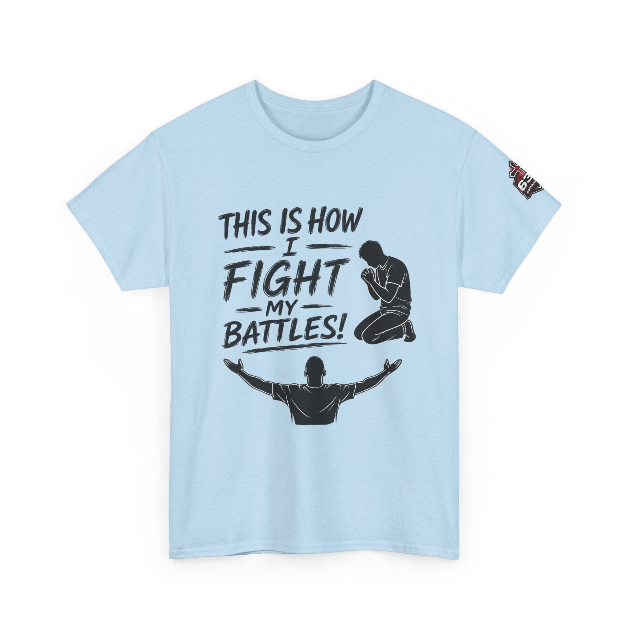Prayer & Worship Tee — "This Is How I Fight My Battles" Christian T-Shirt