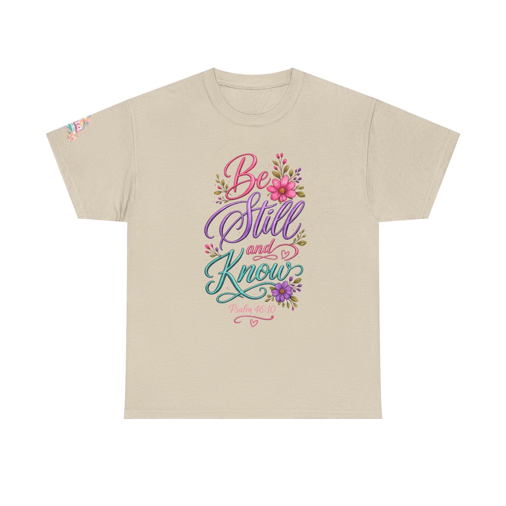 Be Still and Know — Psalm 46:10 T-Shirt