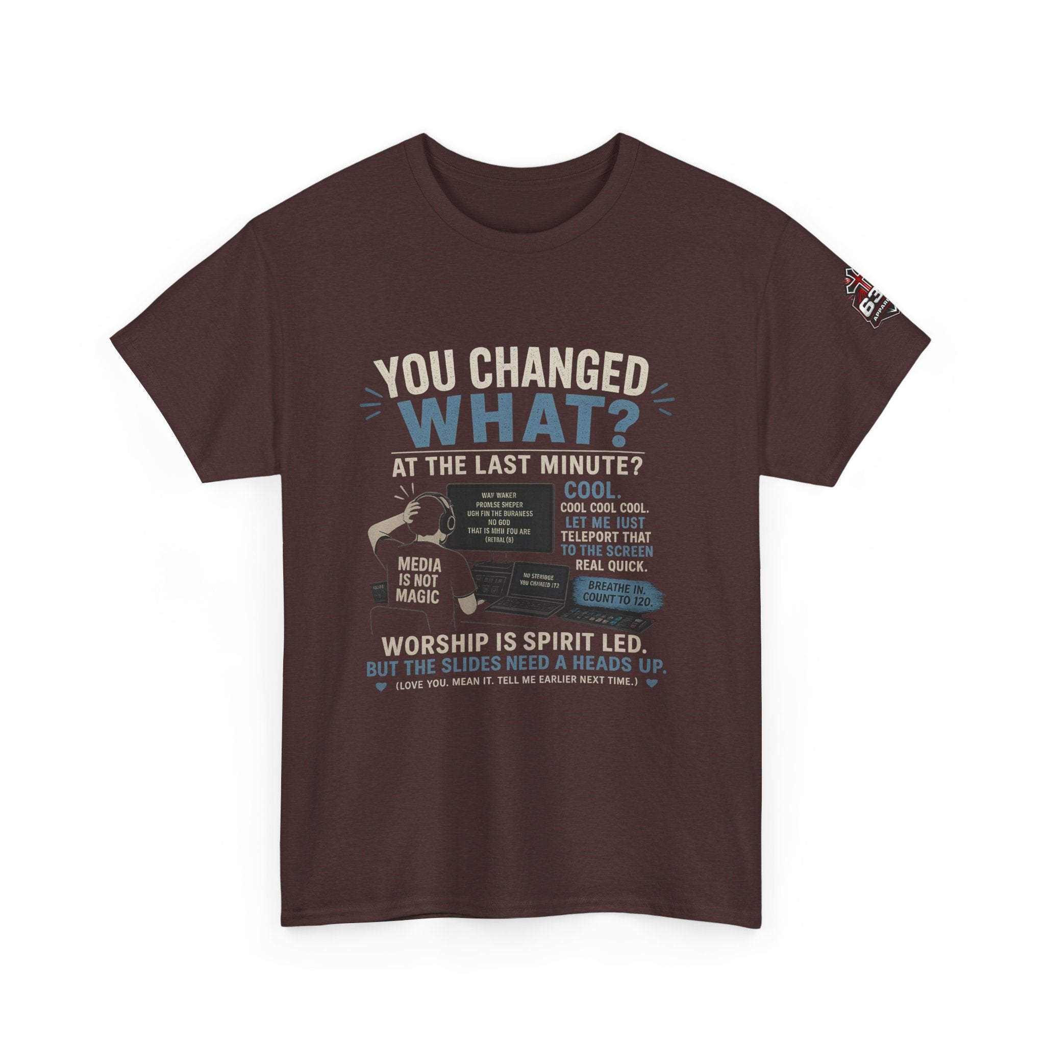 You Changed What?! Tee — Cheeky Church Media Leader Graphic T-Shirt
