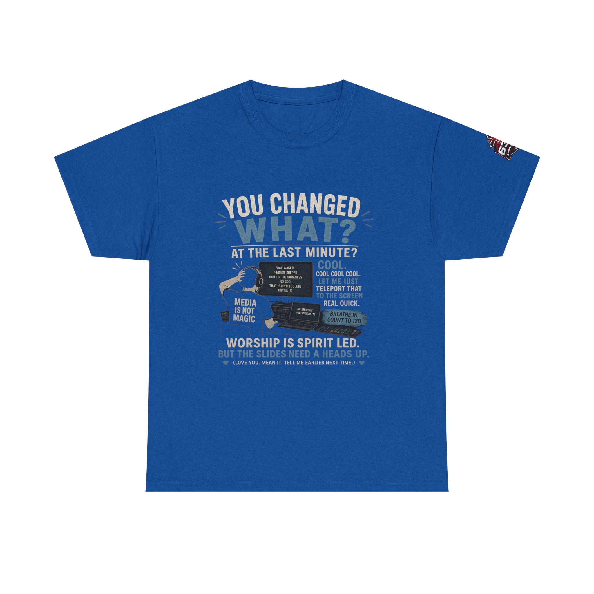 You Changed What?! Tee — Cheeky Church Media Leader Graphic T-Shirt