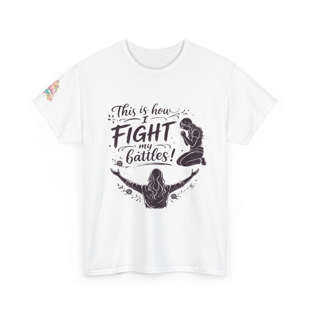 Women's Prayer & Worship Tee — "This Is How I Fight My Battles" Christian T-Shirt