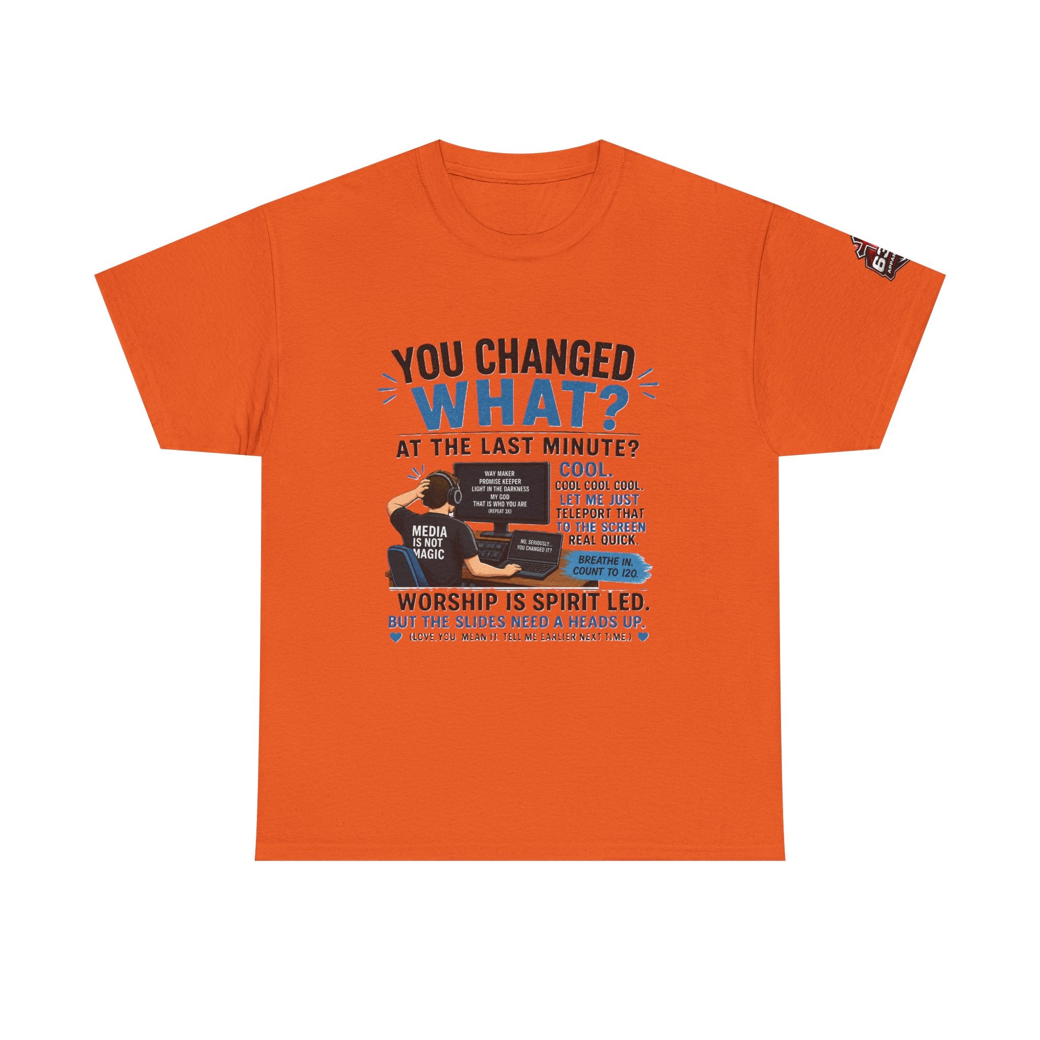 You Changed What?! Tee — Cheeky Church Media Leader Graphic T-Shirt