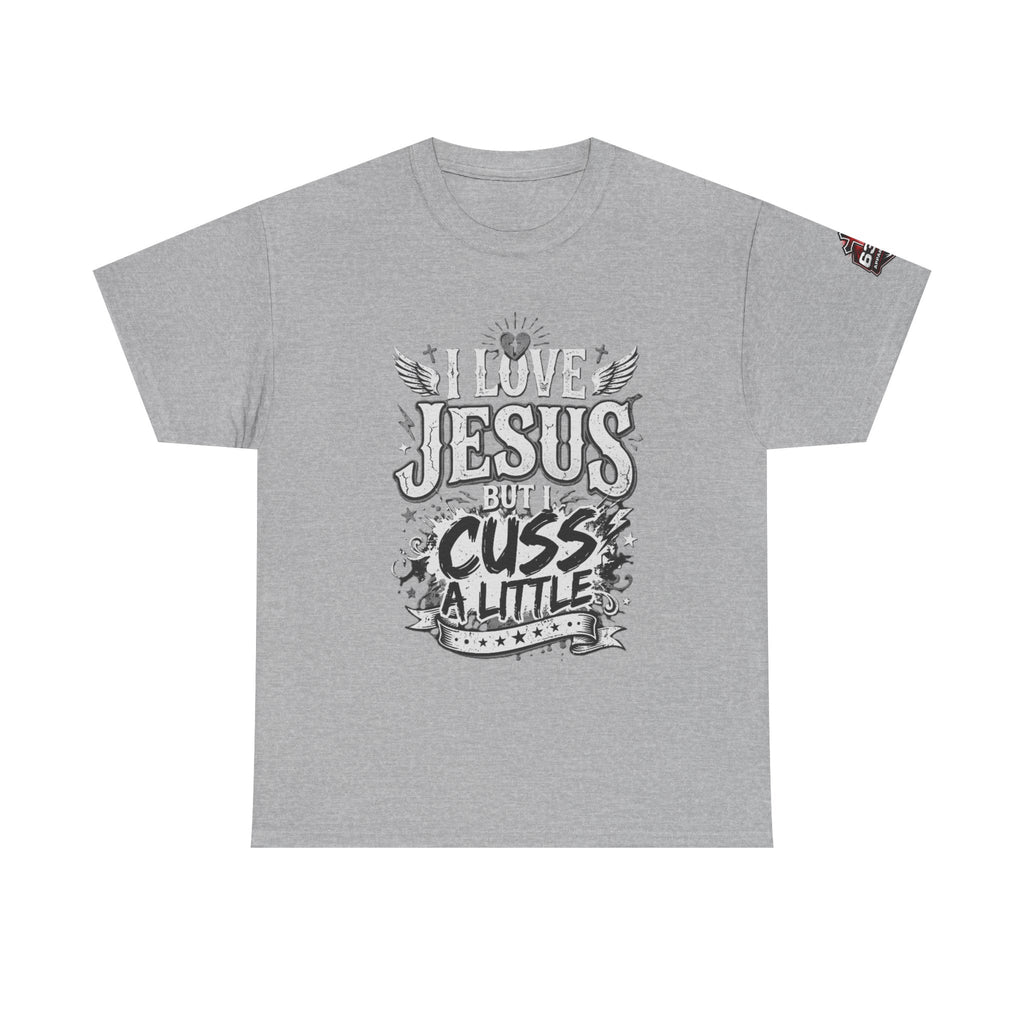 Cheeky Christian Graphic Tee — "I Love Jesus But I Cuss a Little"