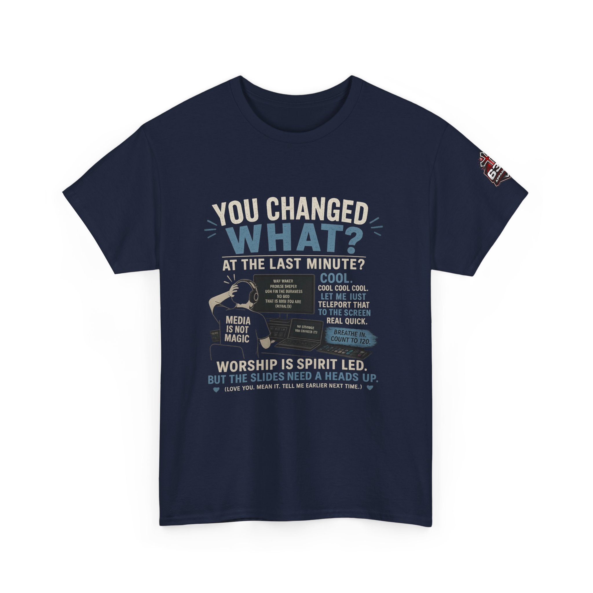 You Changed What?! Tee — Cheeky Church Media Leader Graphic T-Shirt
