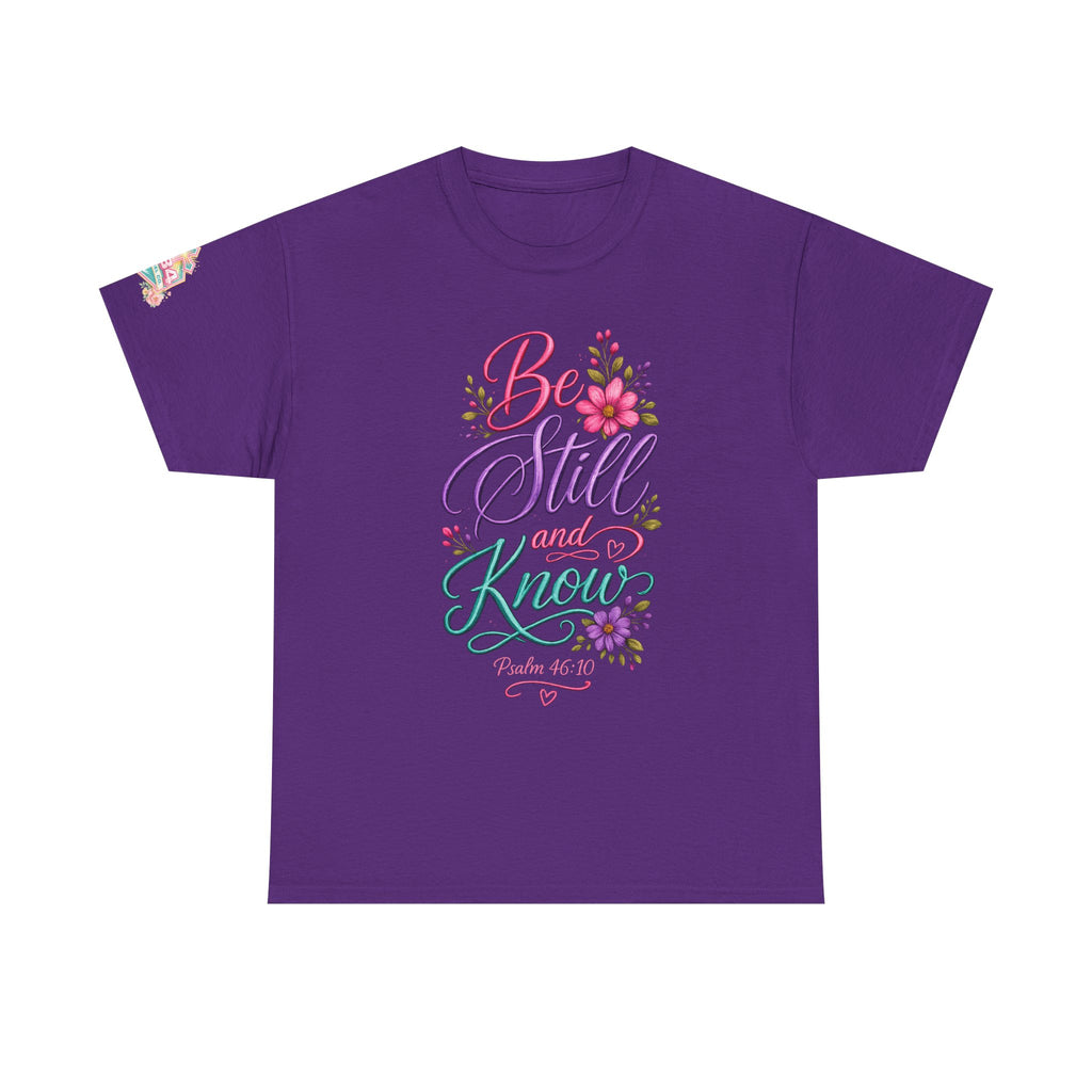 Be Still and Know — Psalm 46:10 T-Shirt