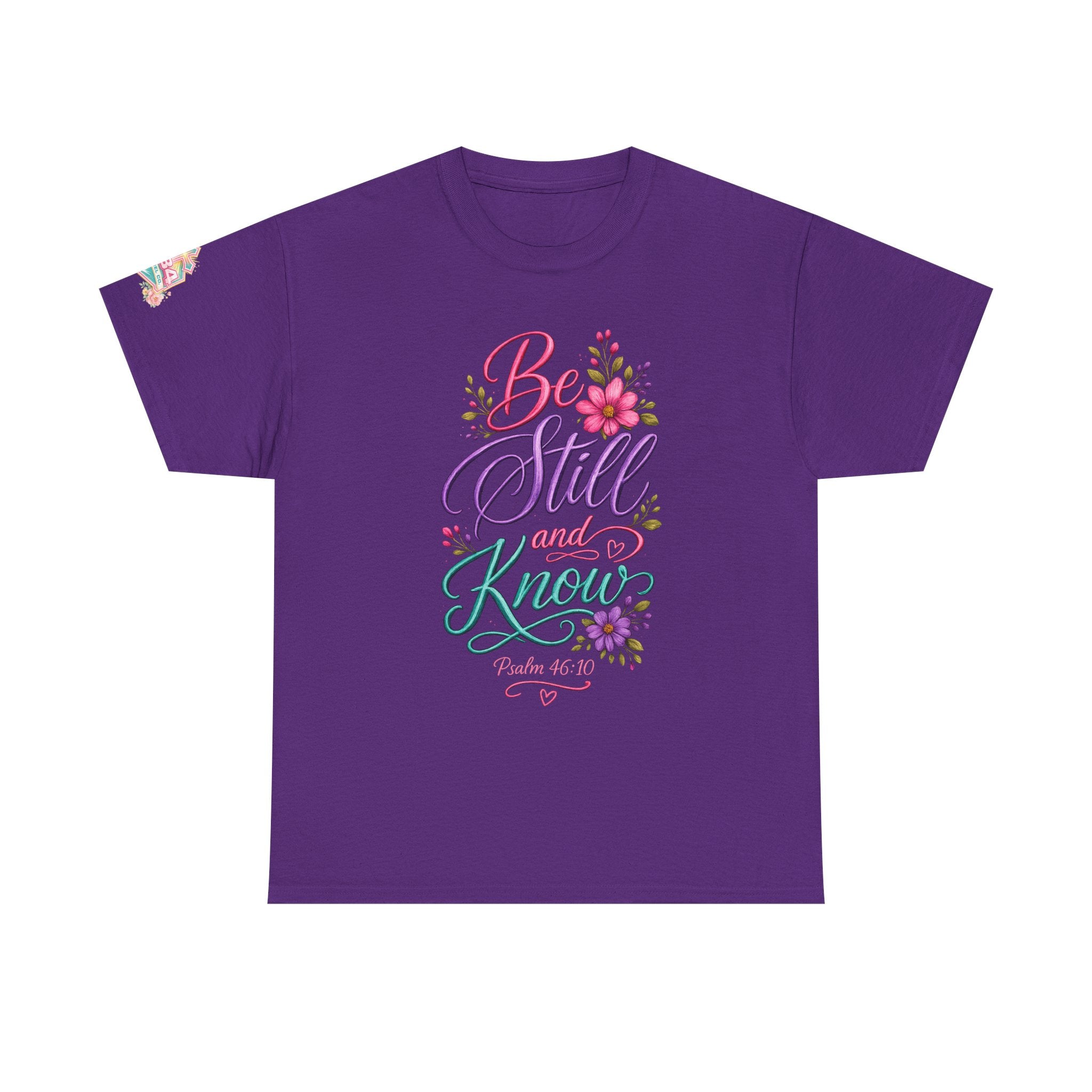 Be Still and Know — Psalm 46:10 T-Shirt