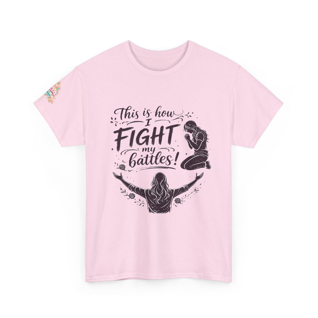Women's Prayer & Worship Tee — "This Is How I Fight My Battles" Christian T-Shirt
