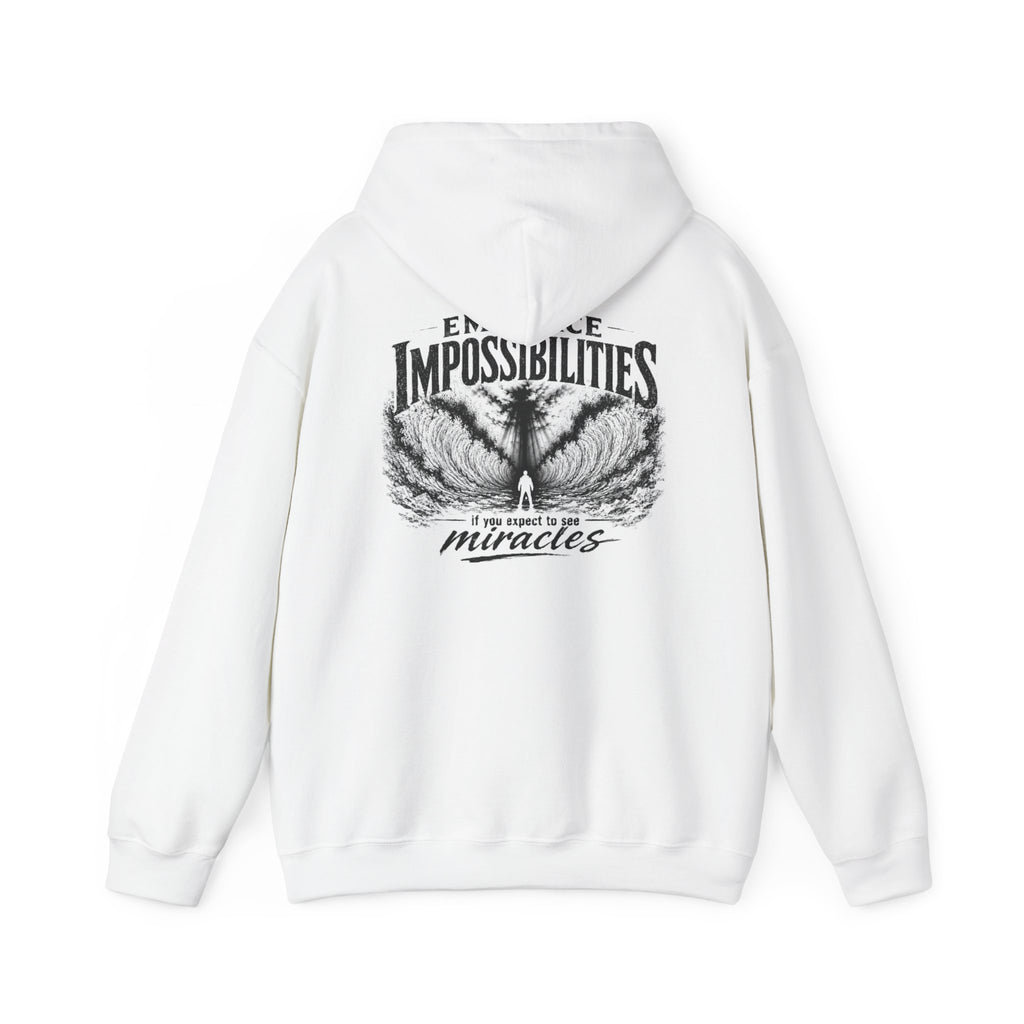 Embrace Impossibilities Hooded Sweatshirt — Inspirational 'Expect to See Miracles' Quote