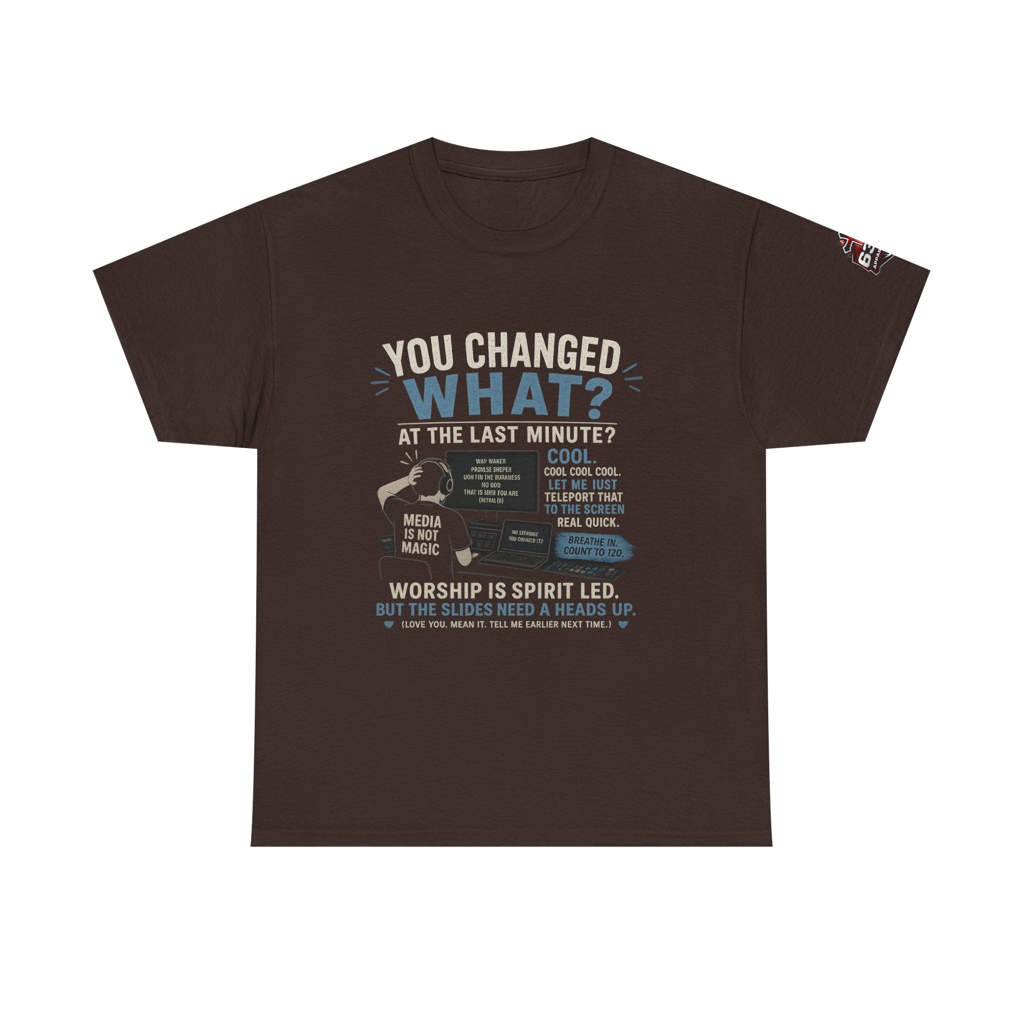 You Changed What?! Tee — Cheeky Church Media Leader Graphic T-Shirt