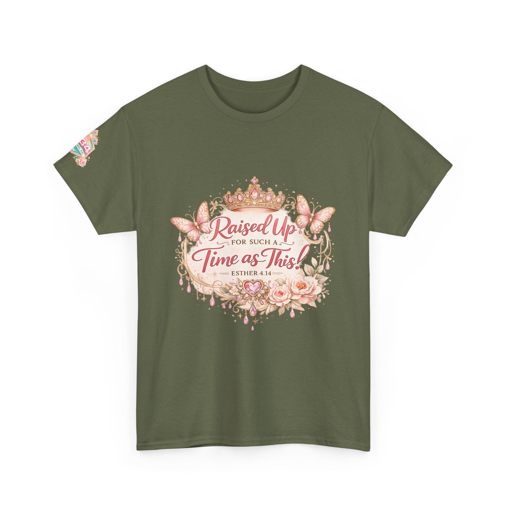 Esther 4:14 "Raised Up for Such a Time as This" T-Shirt