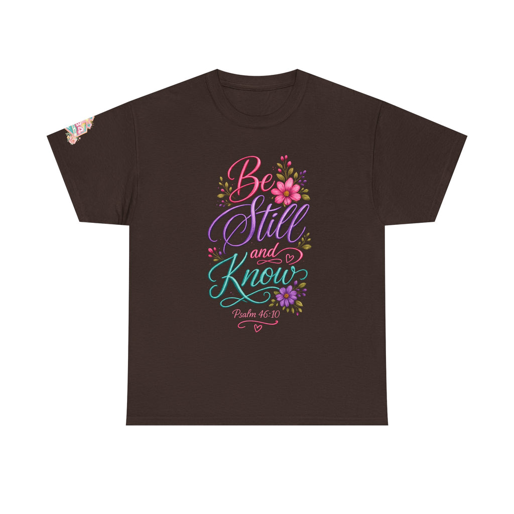 Be Still and Know — Psalm 46:10 T-Shirt