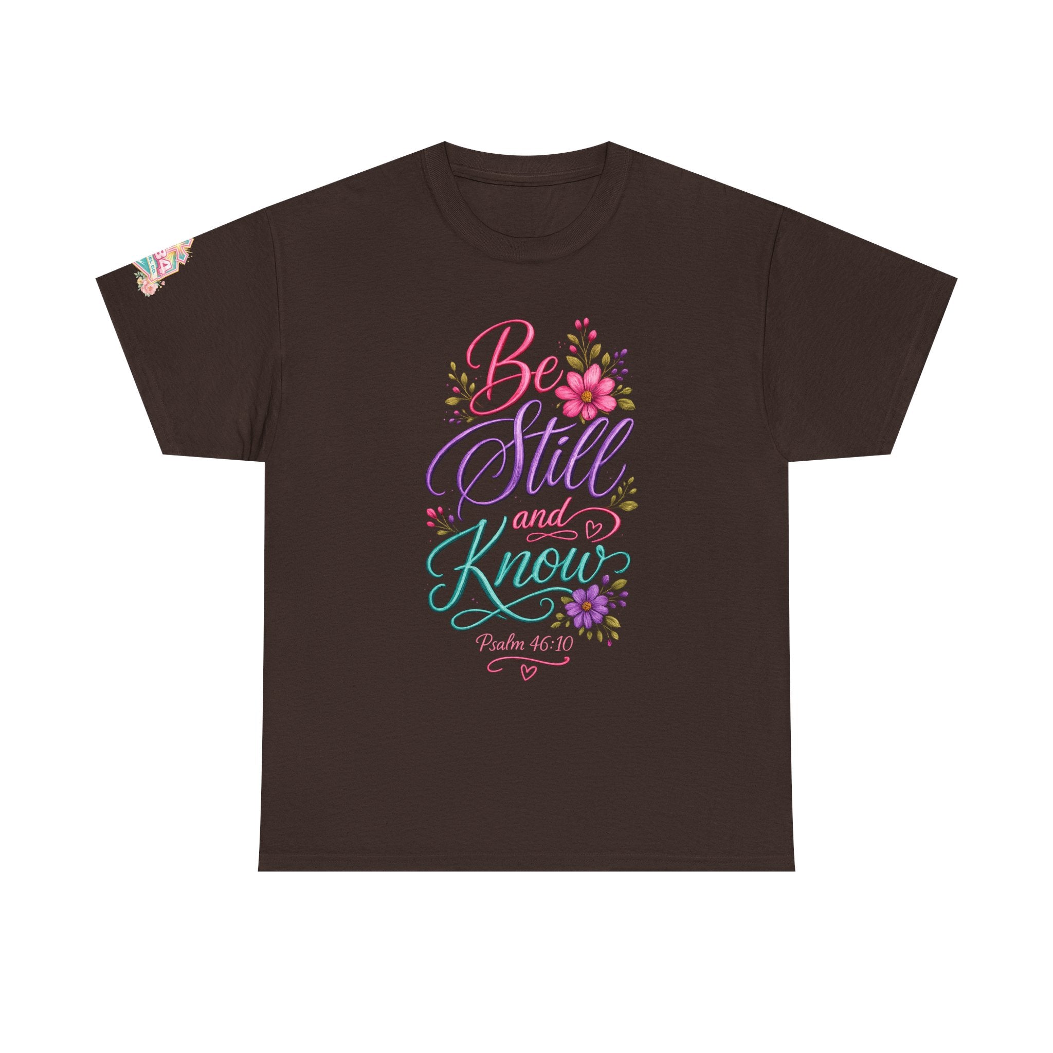 Be Still and Know — Psalm 46:10 T-Shirt