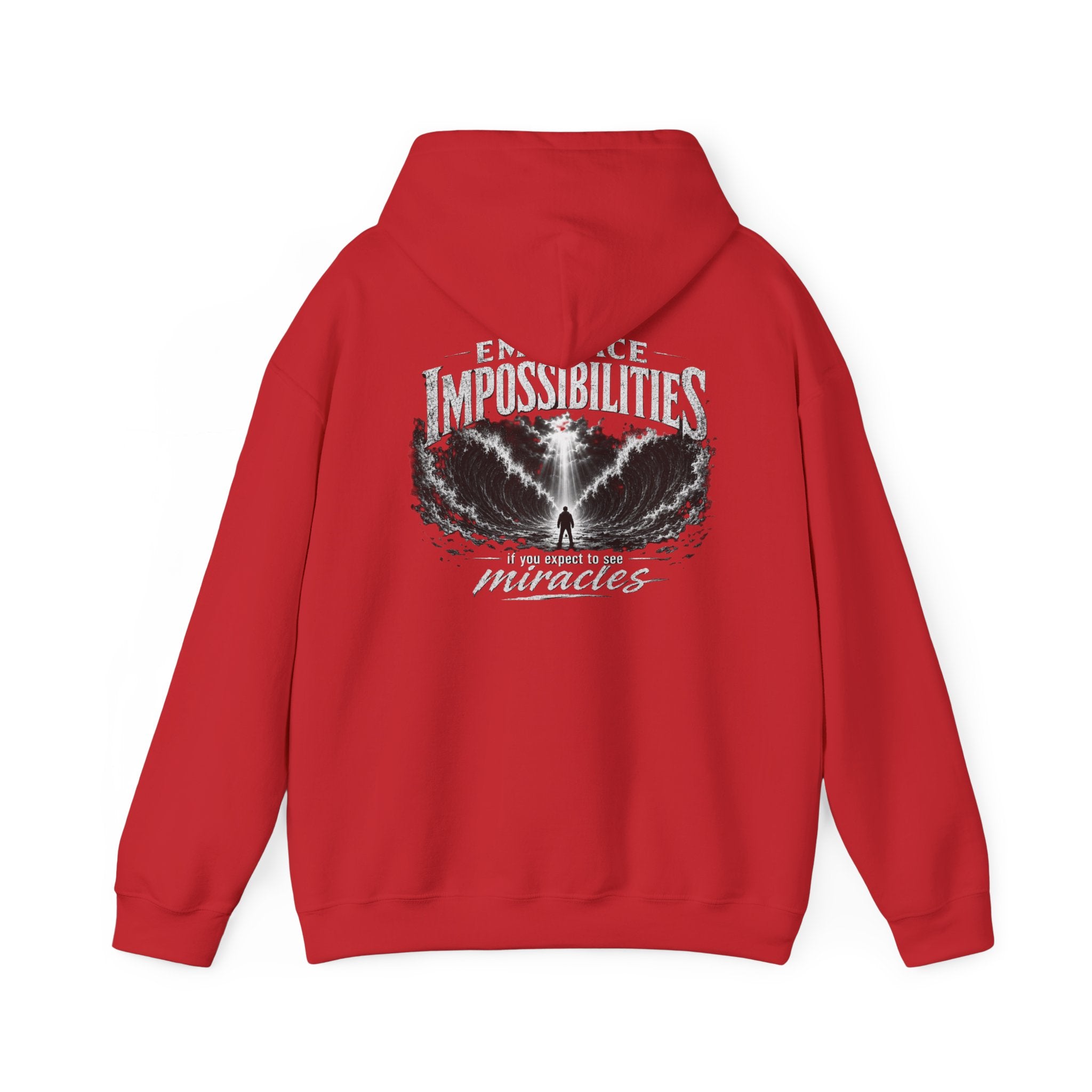 Embrace Impossibilities Hooded Sweatshirt — Inspirational 'Expect to See Miracles' Quote