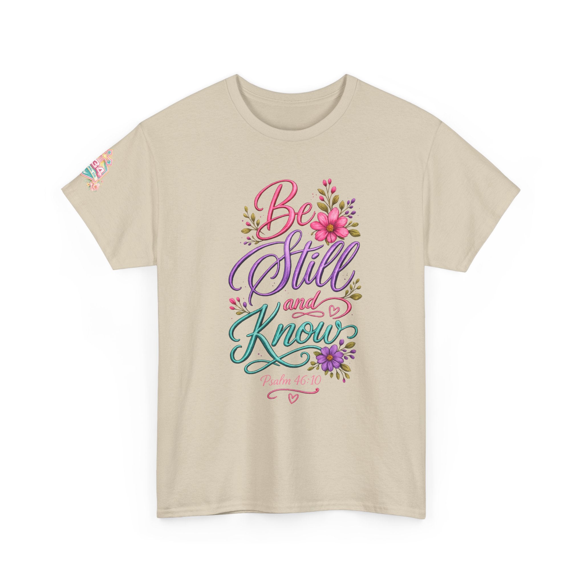 Be Still and Know — Psalm 46:10 T-Shirt