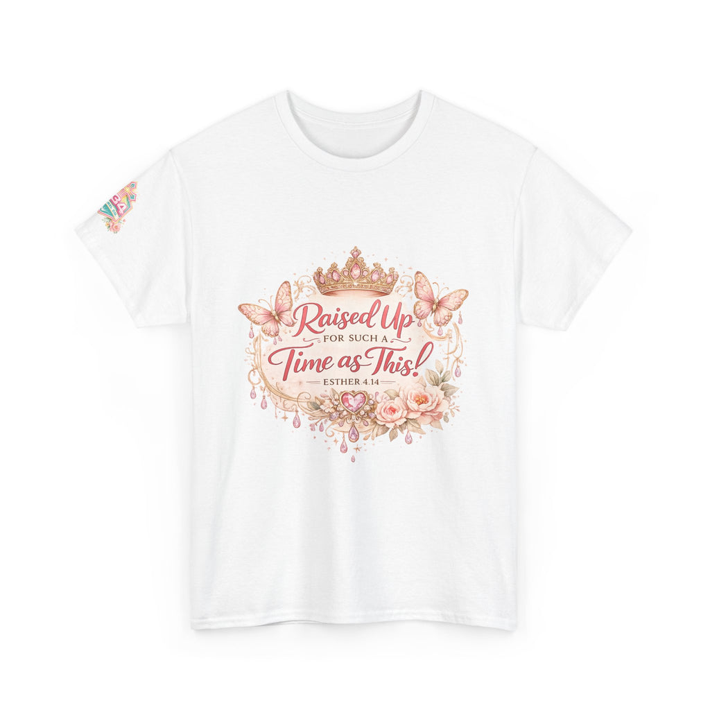 Esther 4:14 "Raised Up for Such a Time as This" T-Shirt
