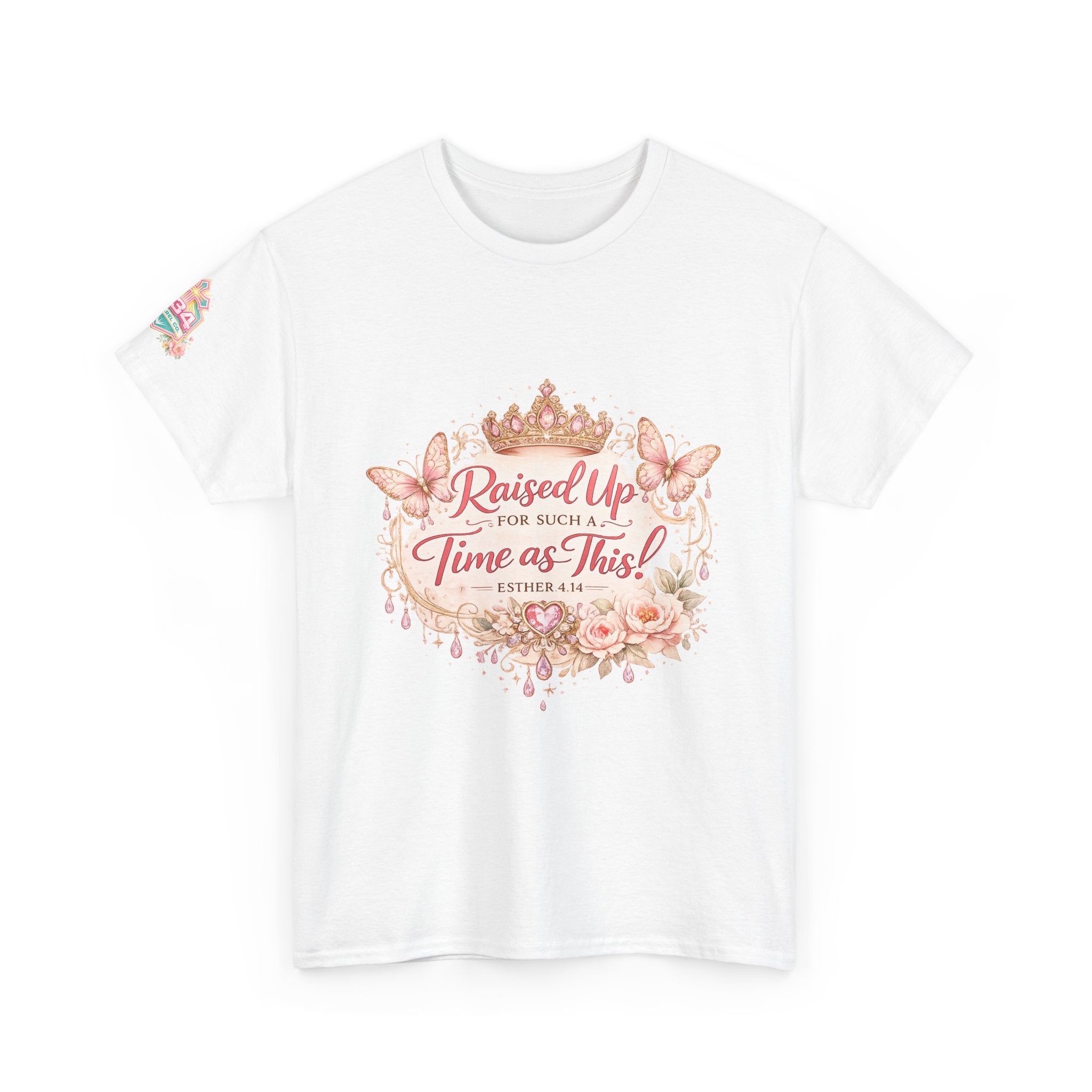 Esther 4:14 "Raised Up for Such a Time as This" T-Shirt